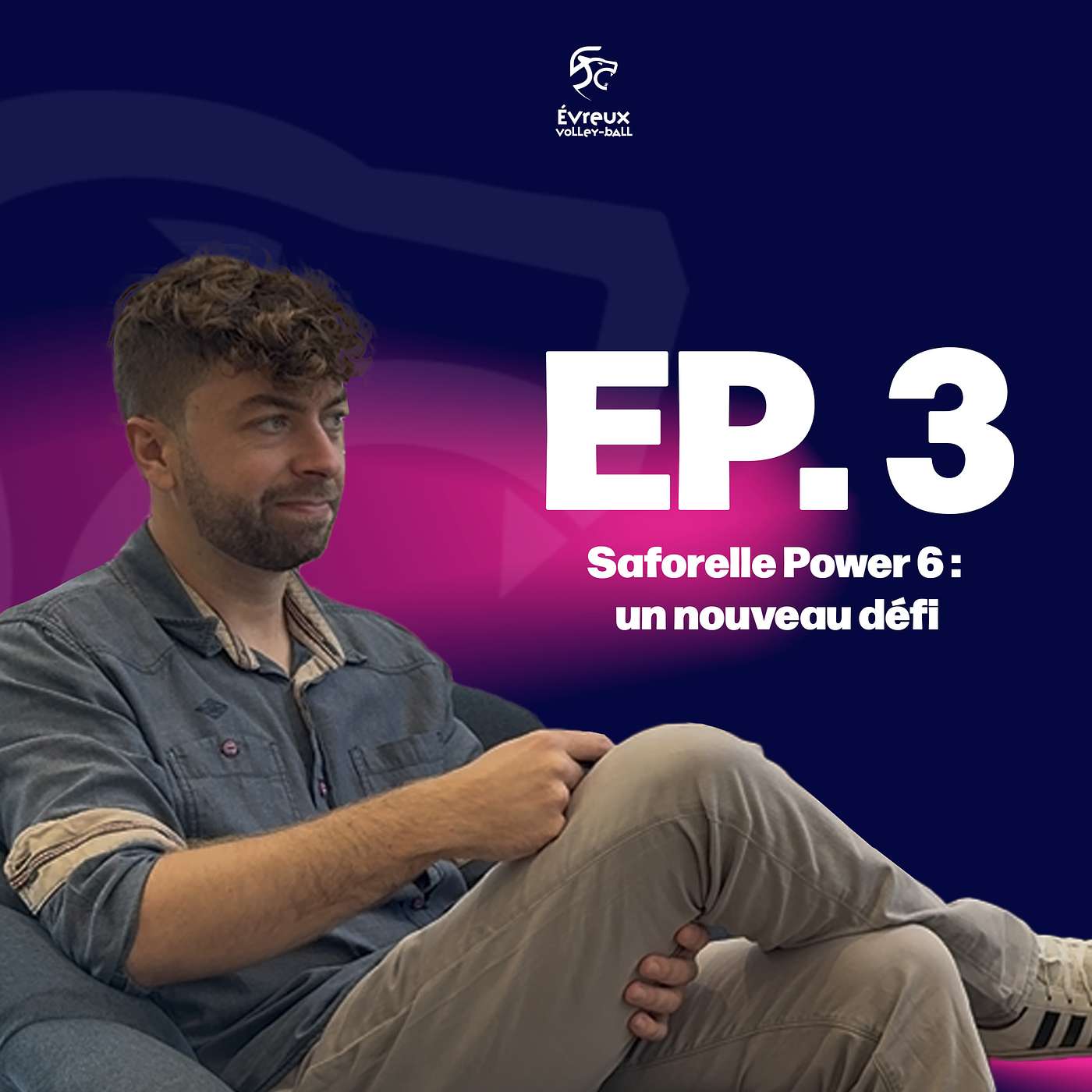 EPISODE 3 – Un nouveau défi : l’EVB découvre la Saforelle Power 6