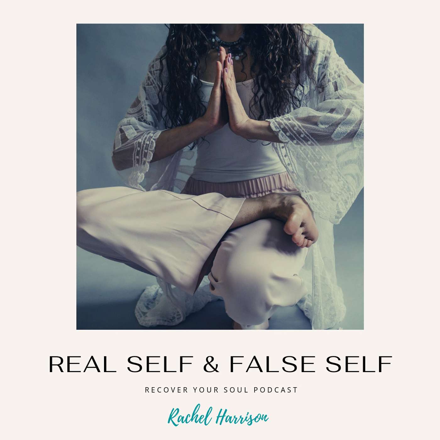How Can You be Your Real Self and Let Go of Your False Self episode artwork