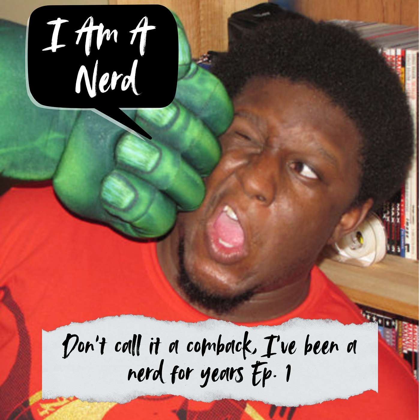 Don’t call it a comeback, I’ve been a nerd for years Ep. 1