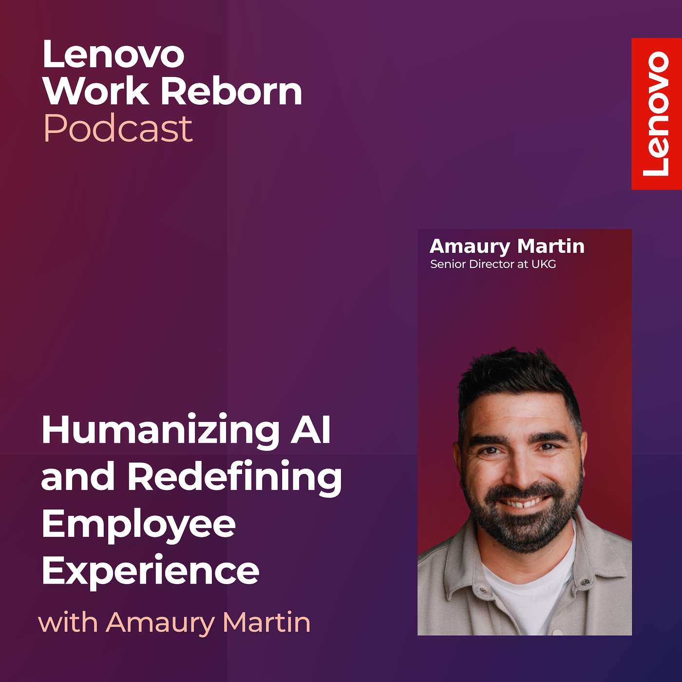 Humanizing AI and Redefining Employee Experience with Head of Sales at UKG, Amaury Martin episode artwork