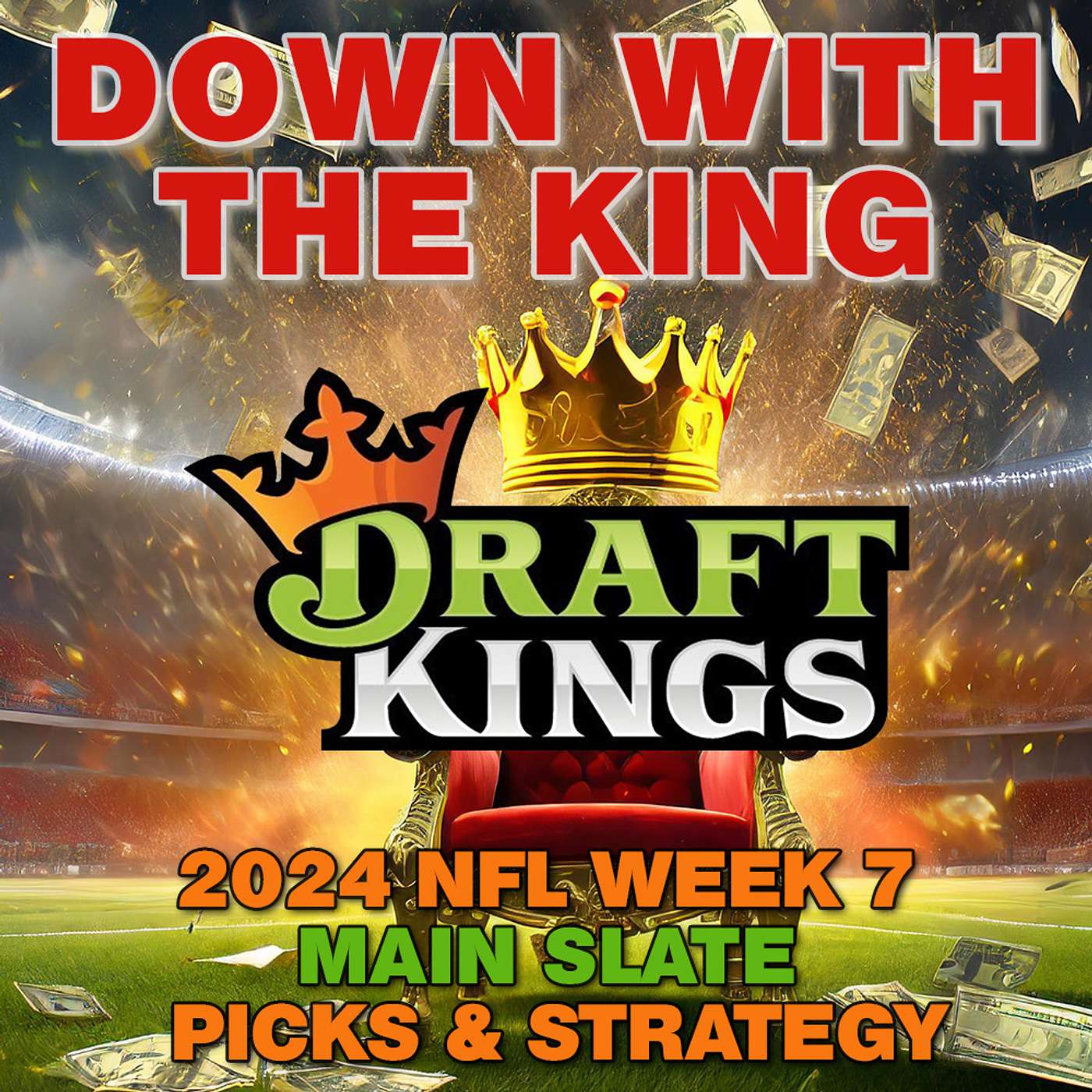 NFL Week 7 Draftkings Sunday Main Slate Draftkings Picks and Strategy from 'Down With the King' episode artwork