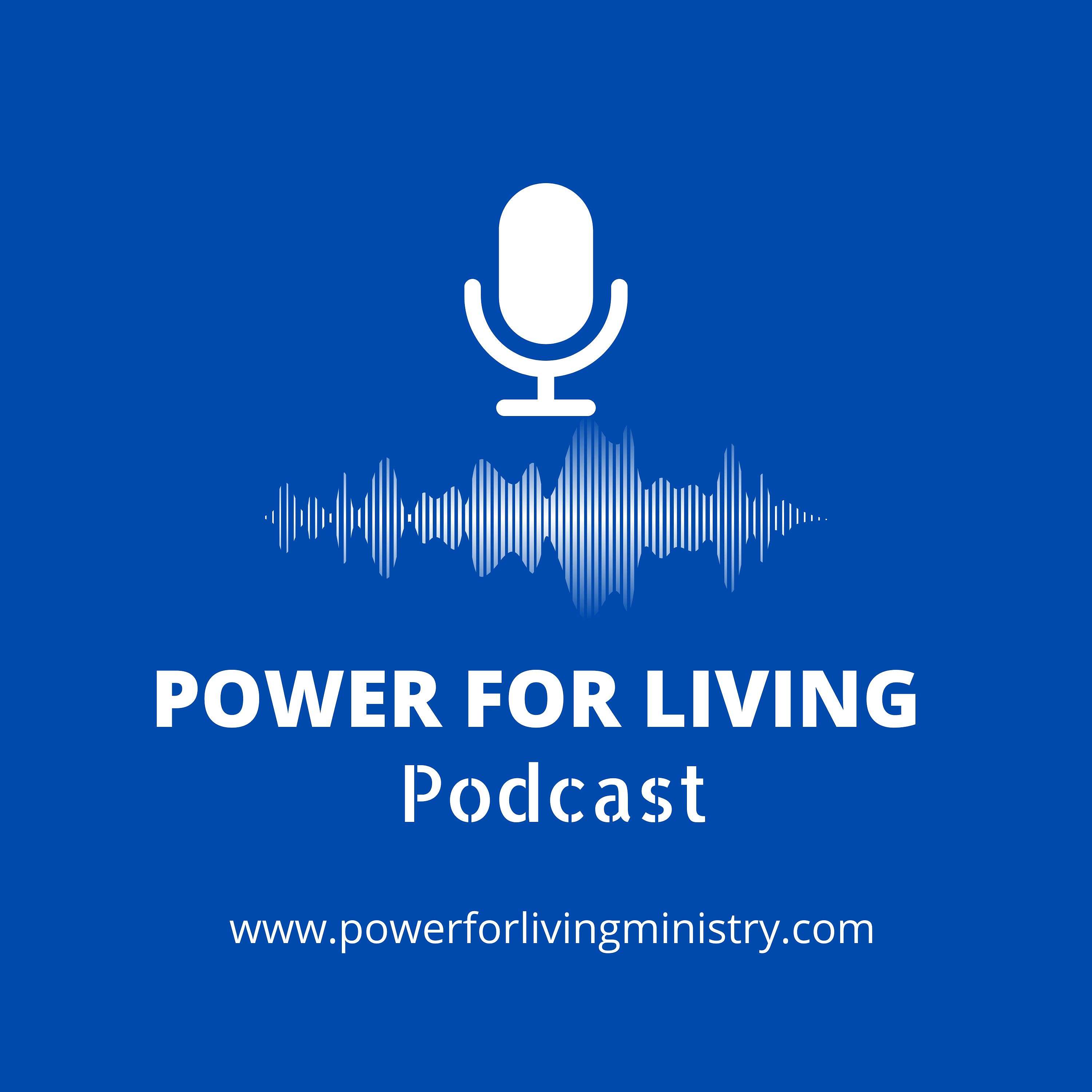 Power for Living Podcast