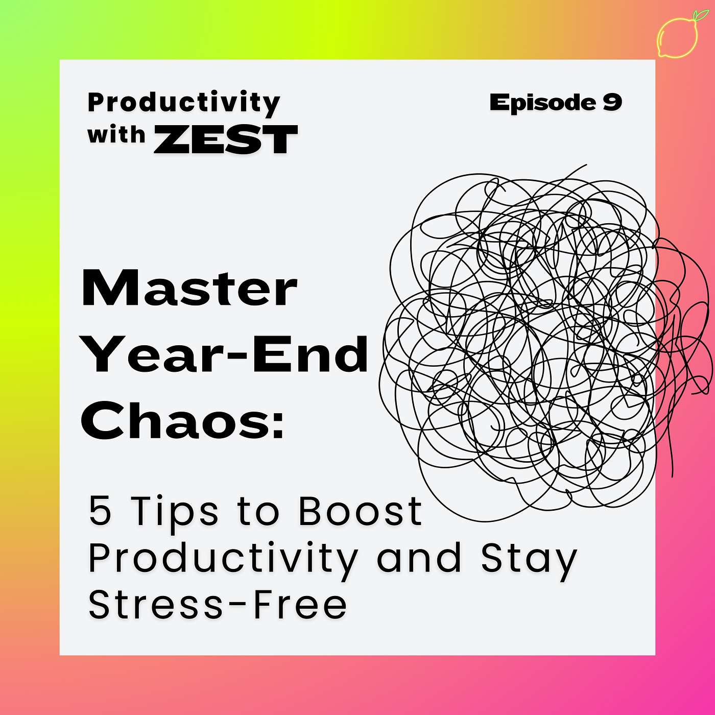 9 | Master Year-End Chaos: 5 Tips to Boost Productivity and Stay Stress-Free episode artwork
