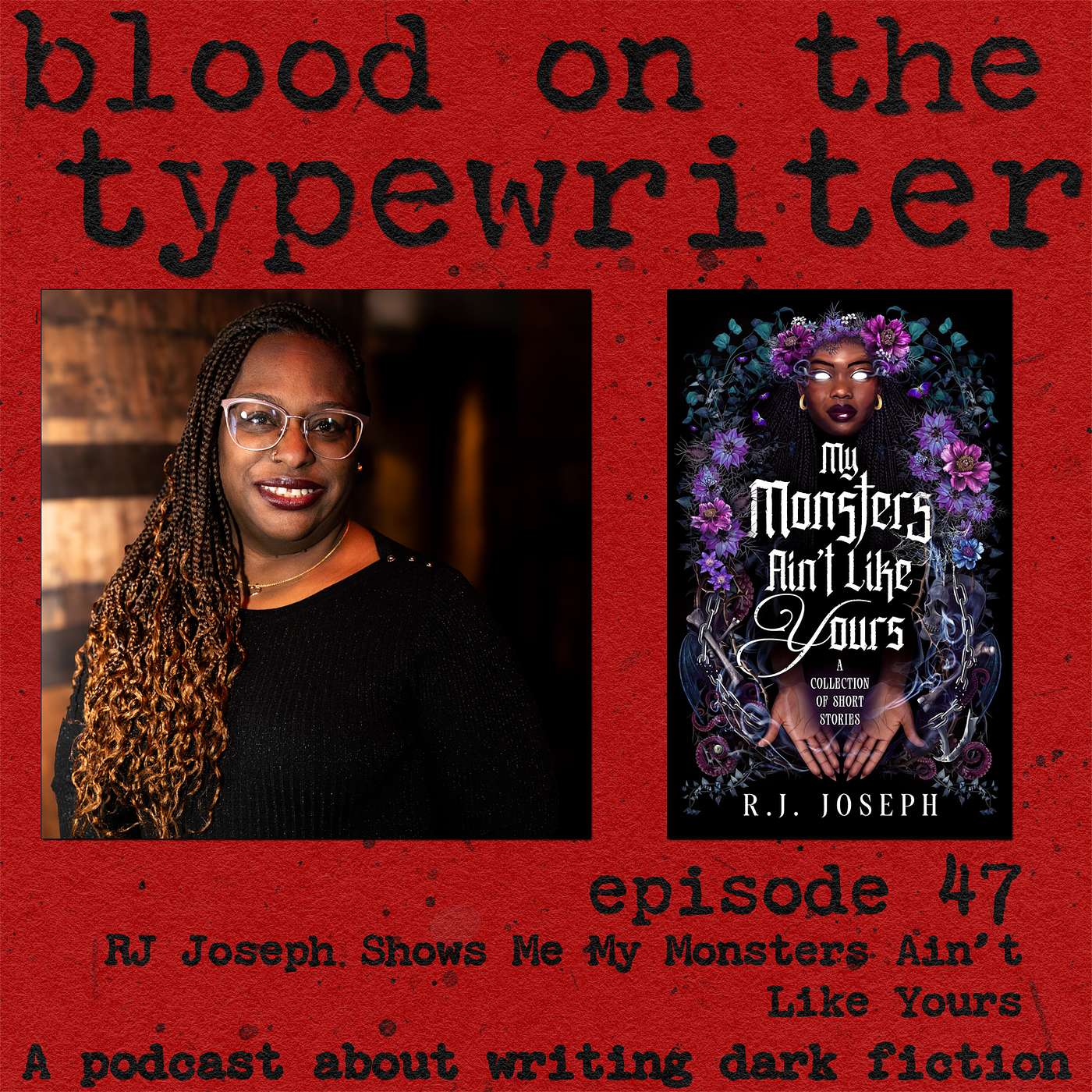 47. RJ Joseph Shows Me My Monsters Ain't Like Yours episode artwork