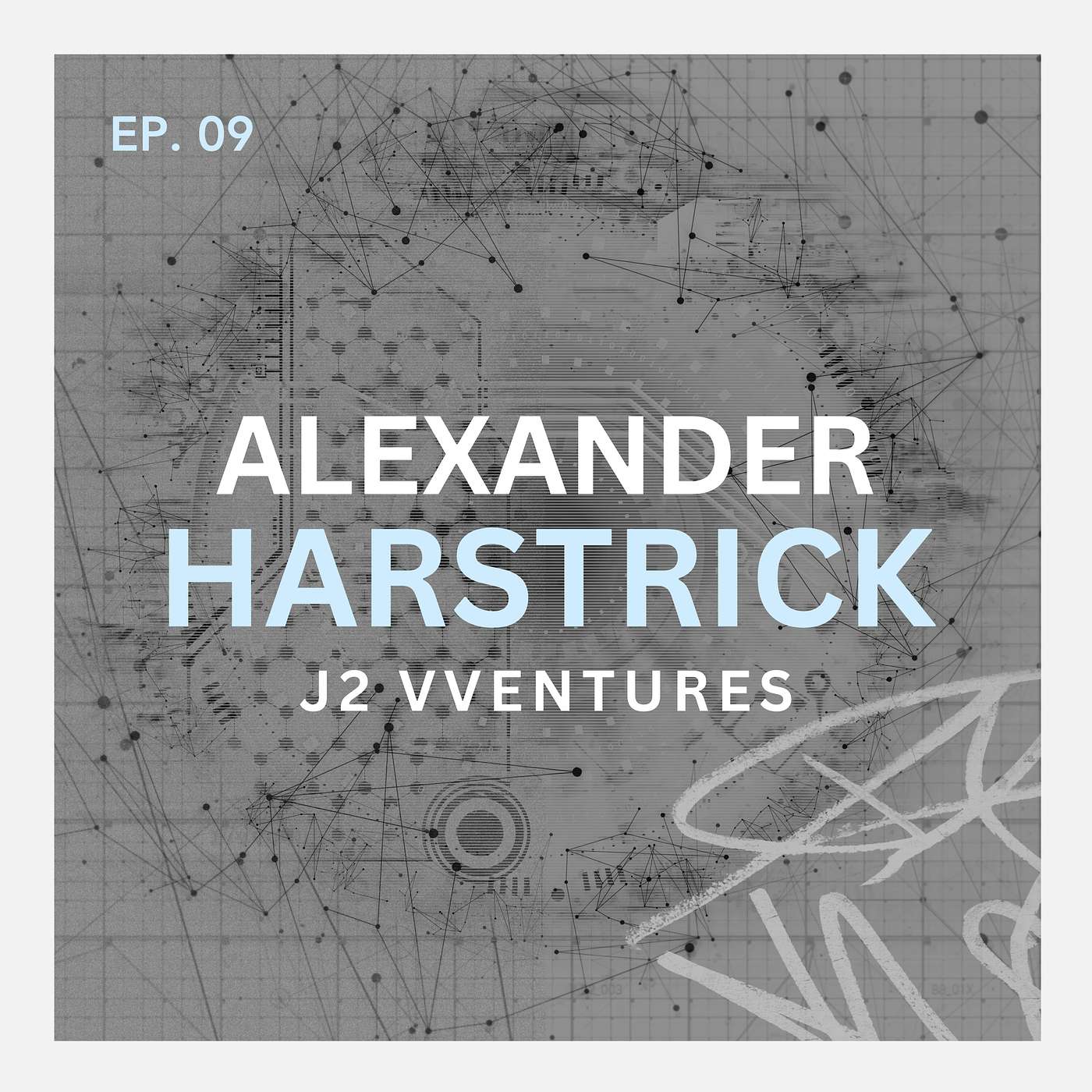 cover of episode 009: Alexander Harstrick, Partner at J2 Ventures