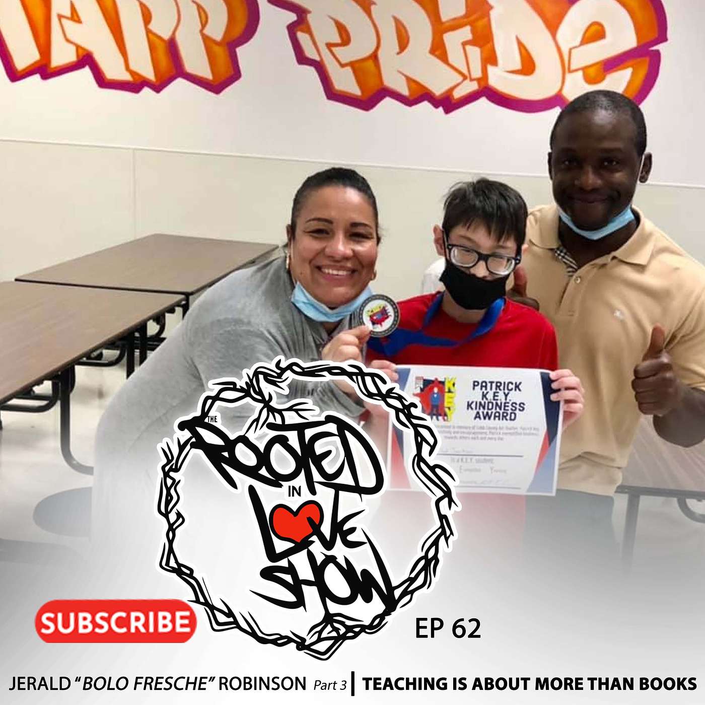 062 Jerald Bolo Fresche Robinson | Teaching is About More than Books | The Rooted in Love Show