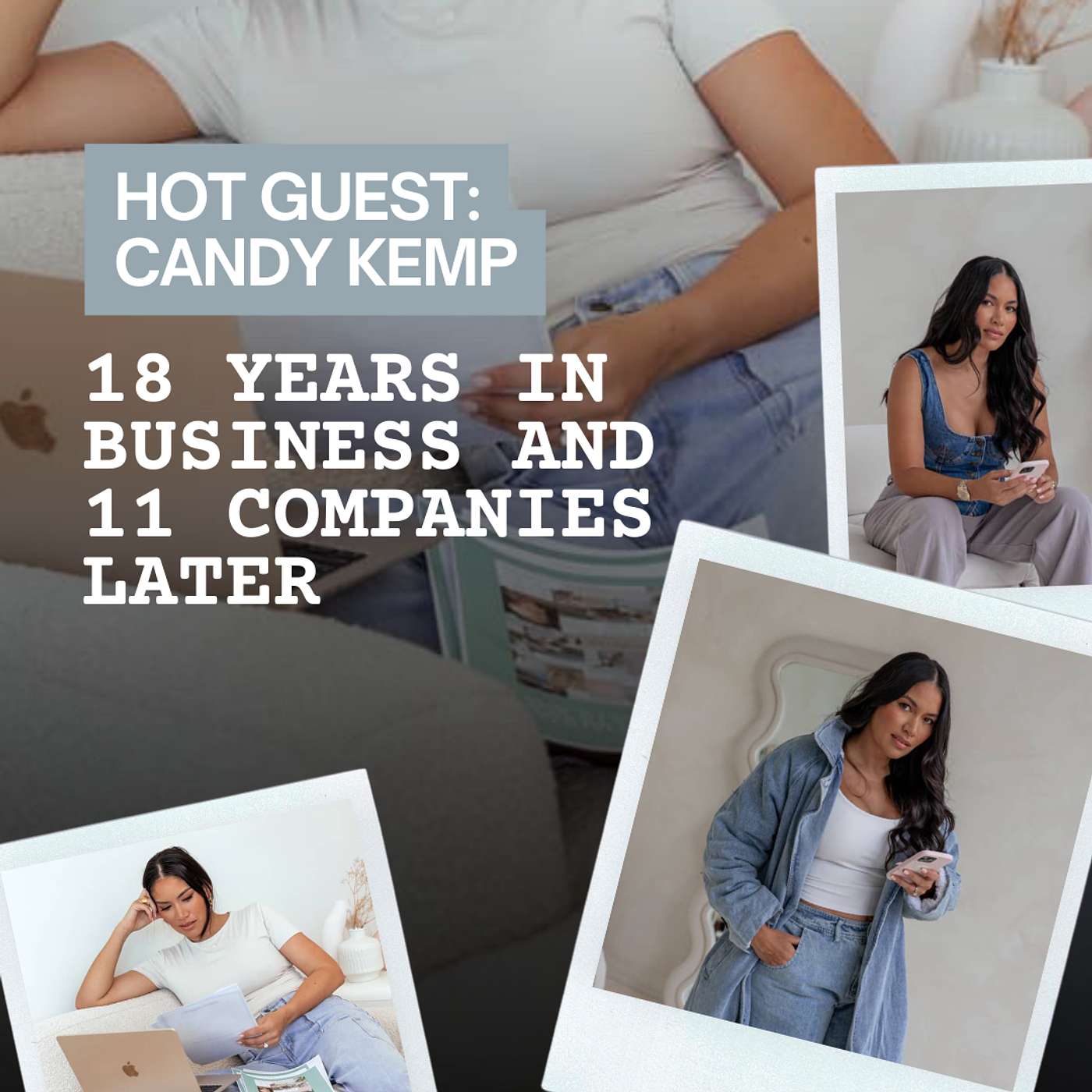 130. HOT GUEST: 18 years in business, 11 companies, and the $400 investment that turned into $150k months with Candy Kemp