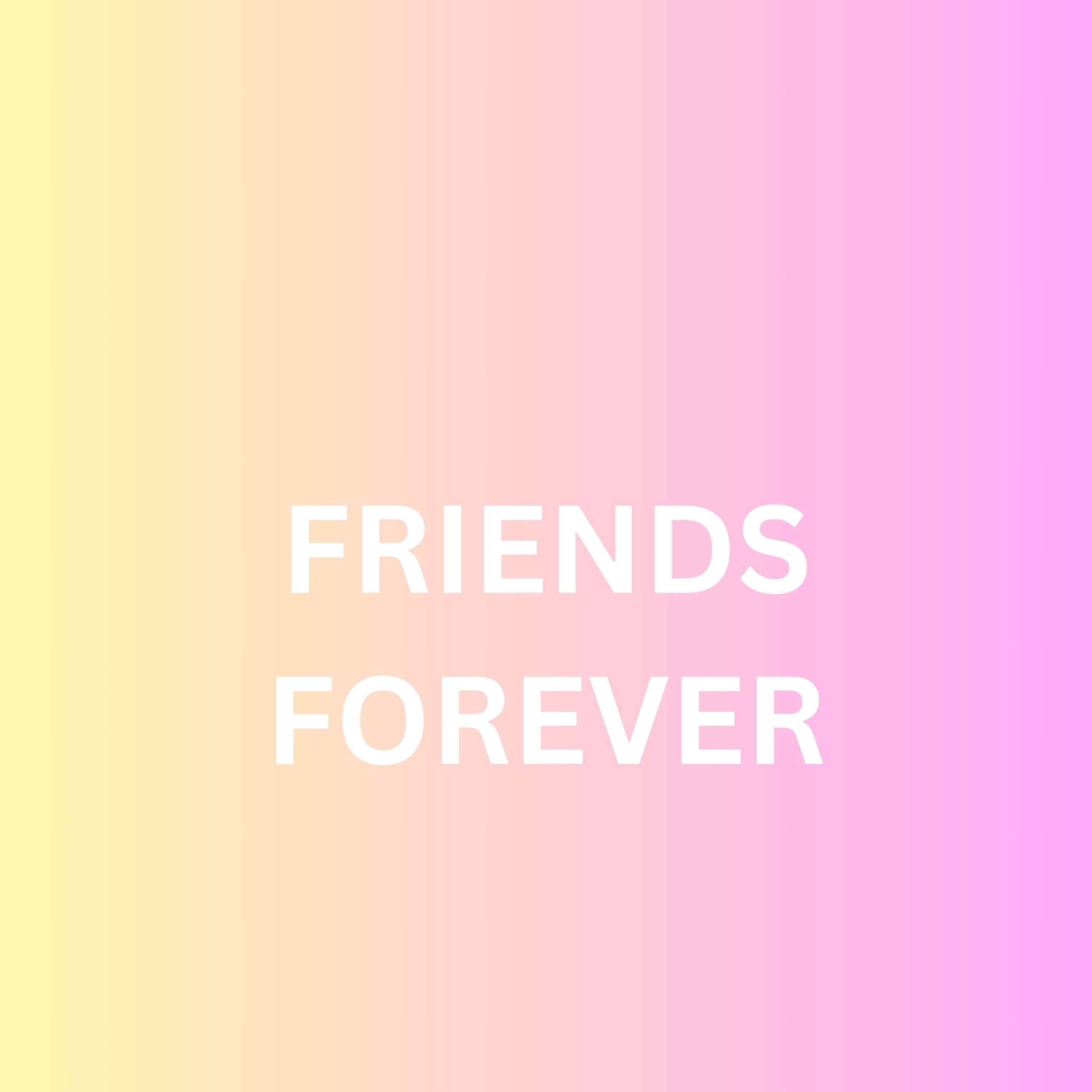 Friends Forever