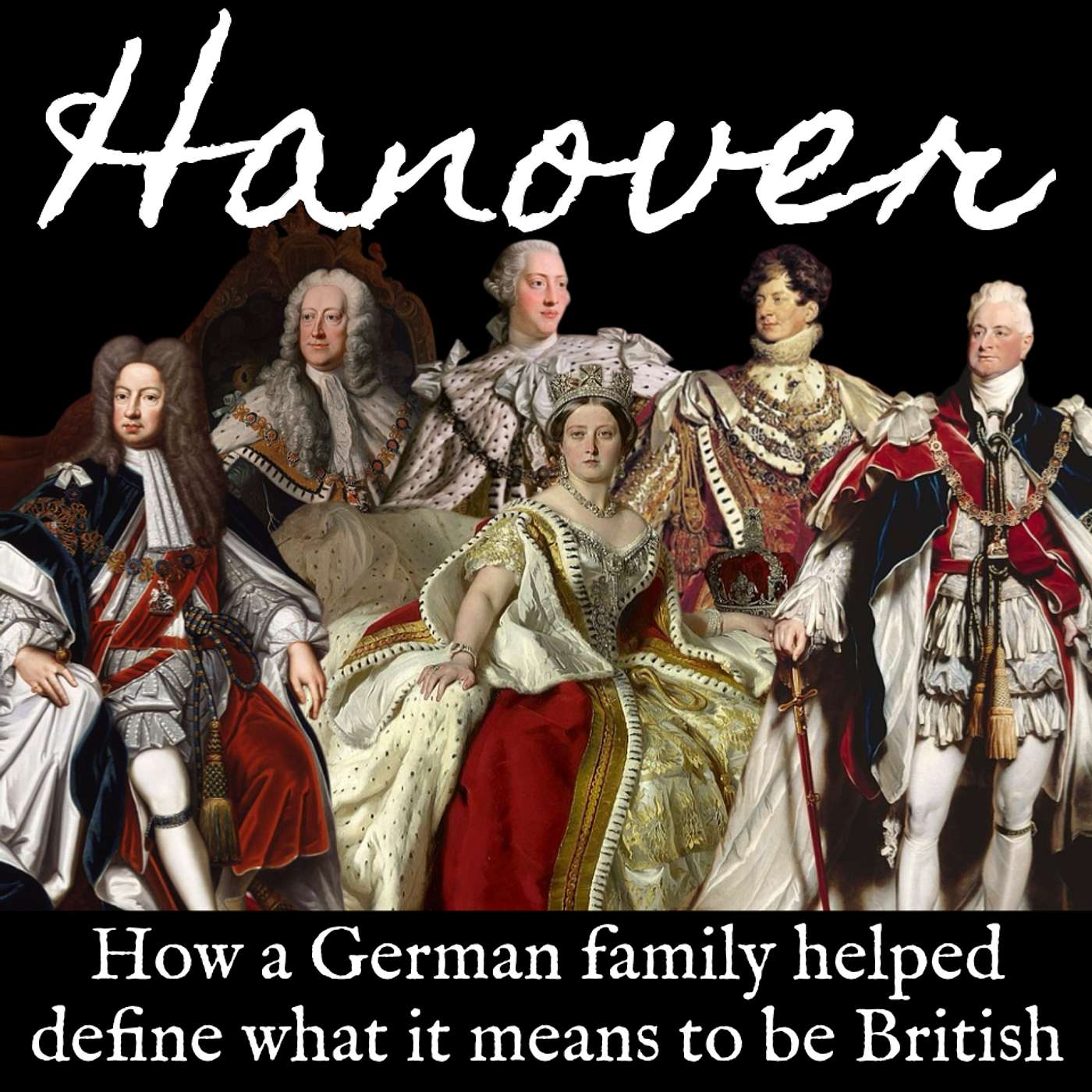 Ep. 96 Hanover: How a German Family Helped Define What It Means to Be British
