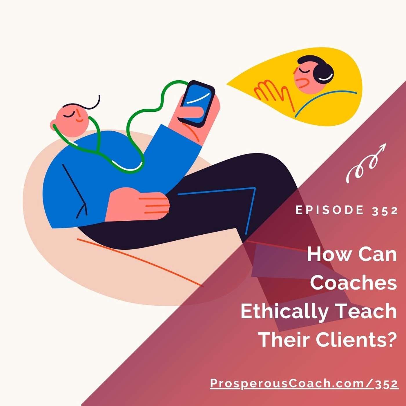 352: How Can Coaches Ethically Teach Their Clients?