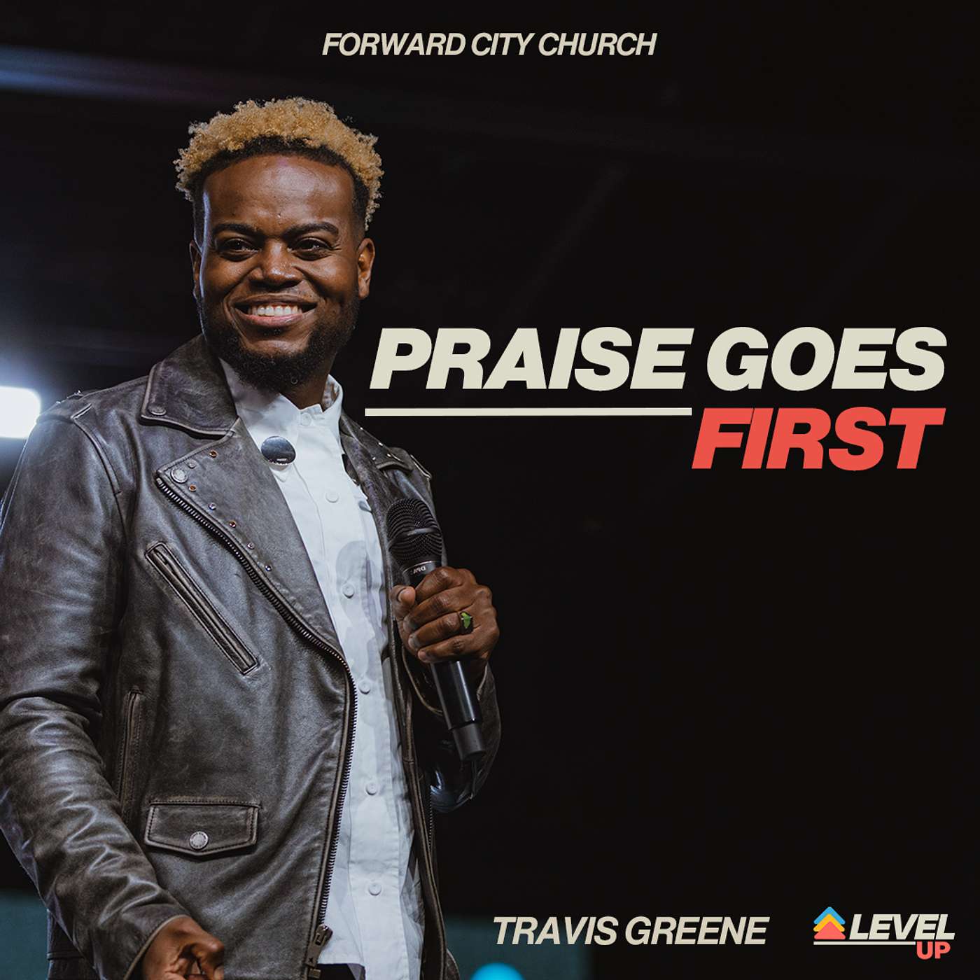PRAISE GOES FIRST