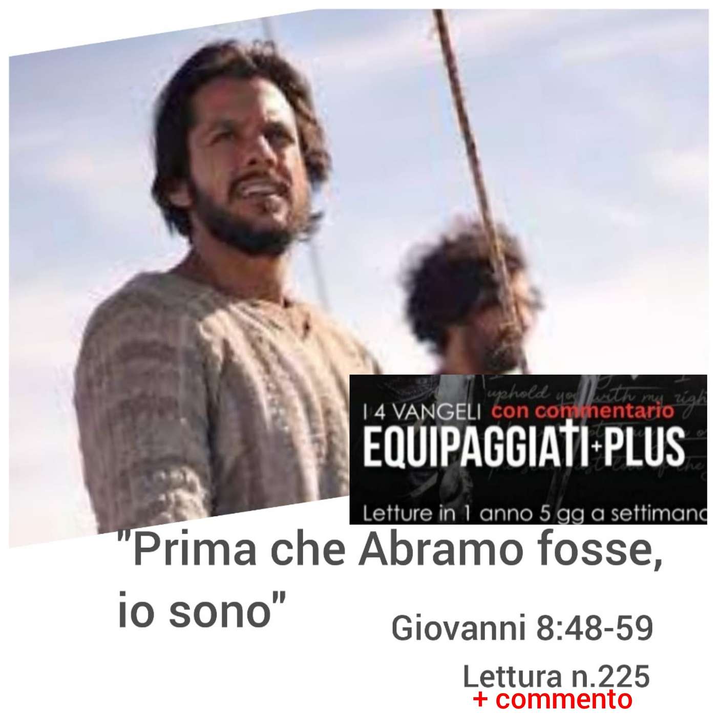 “Prima che Abramo fosse io sono” - Giovanni 8:48-59 - #225