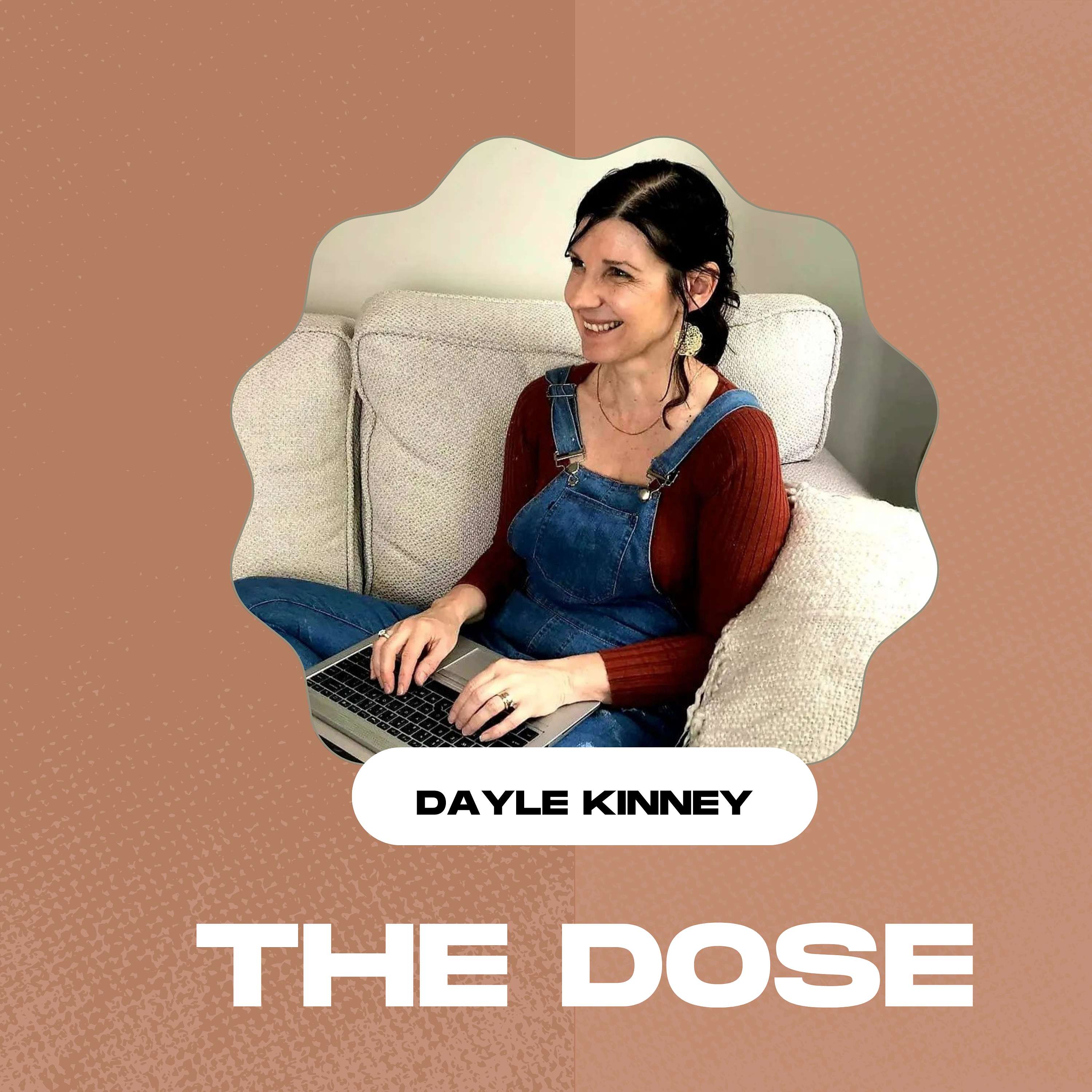 The Dose with Dayle Kinney
