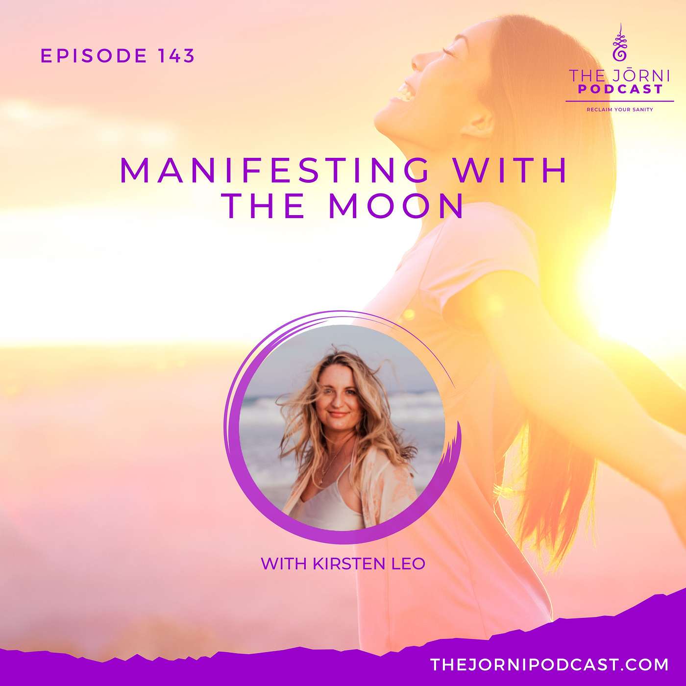 Episode 143 - Manifesting with the Moon with Kirsten Leo