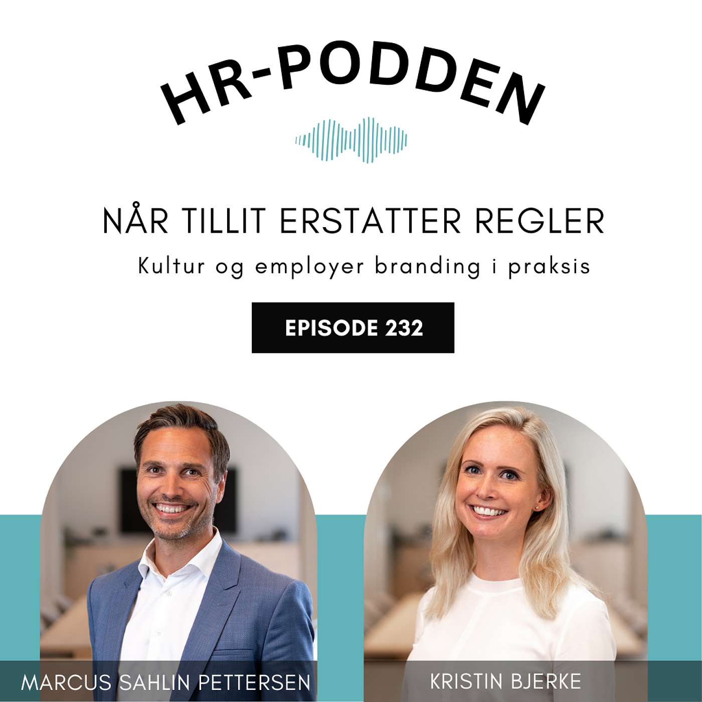 232: Tillit som kulturstrategi med Marcus Sahlin Pettersen & Kristin Bjerke