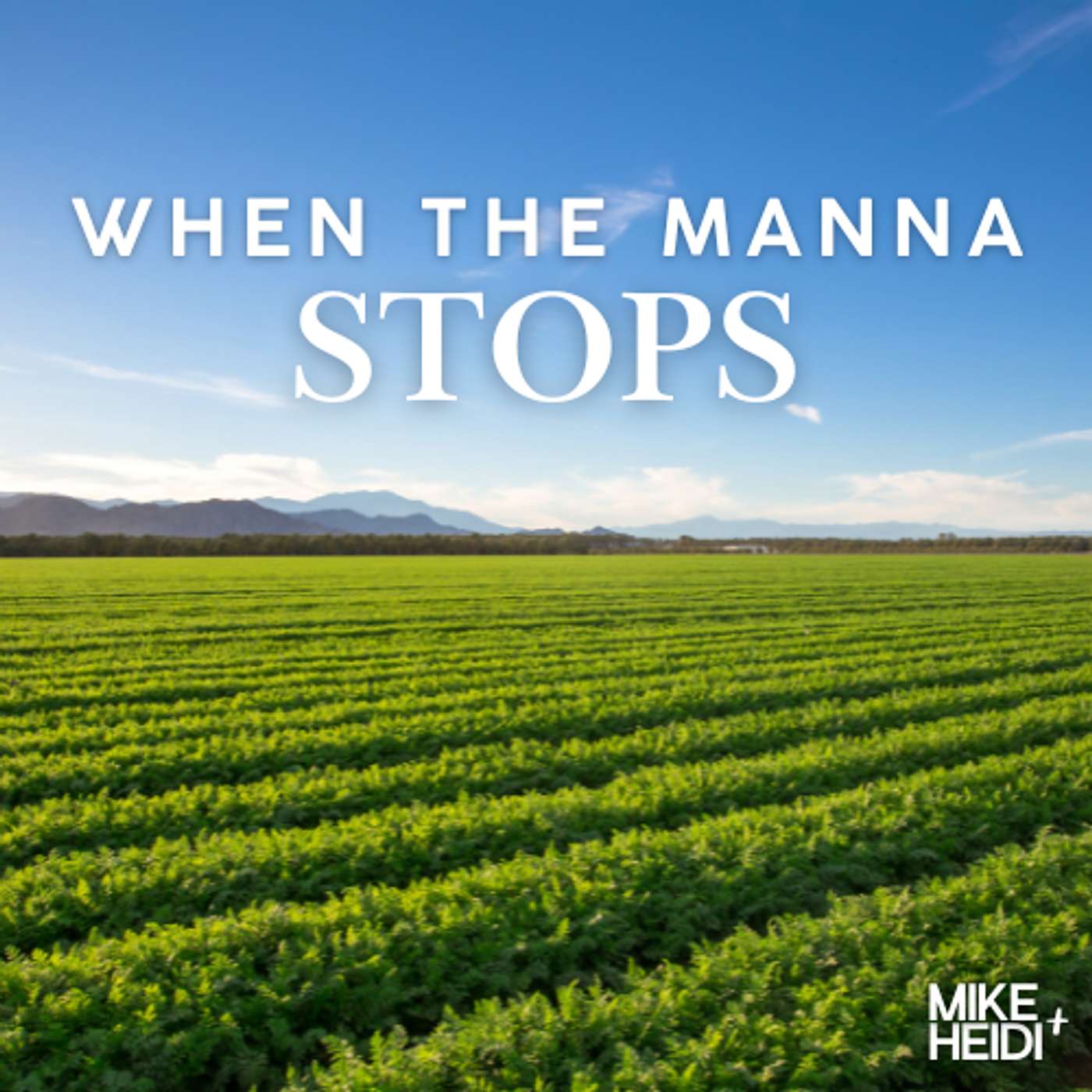 When the Manna Stops