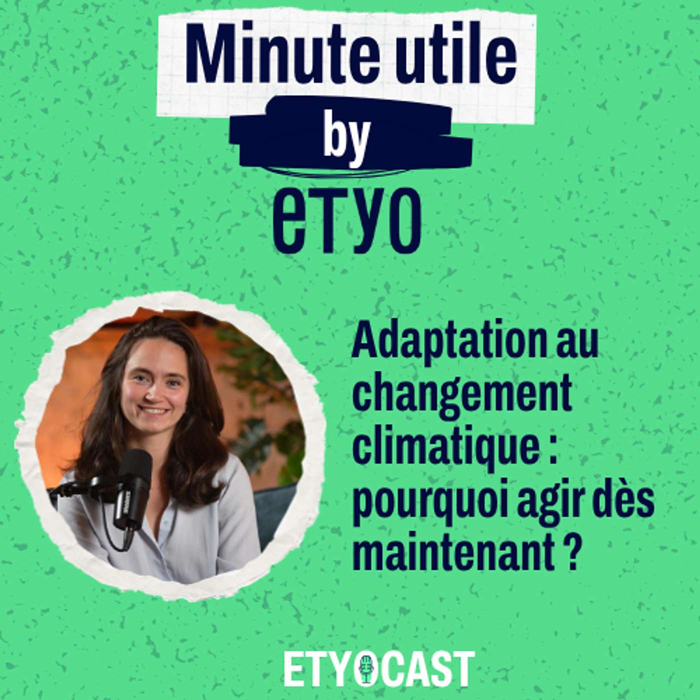 Minute Utile - Changement climatique : pourquoi agir dès maintenant ? episode artwork