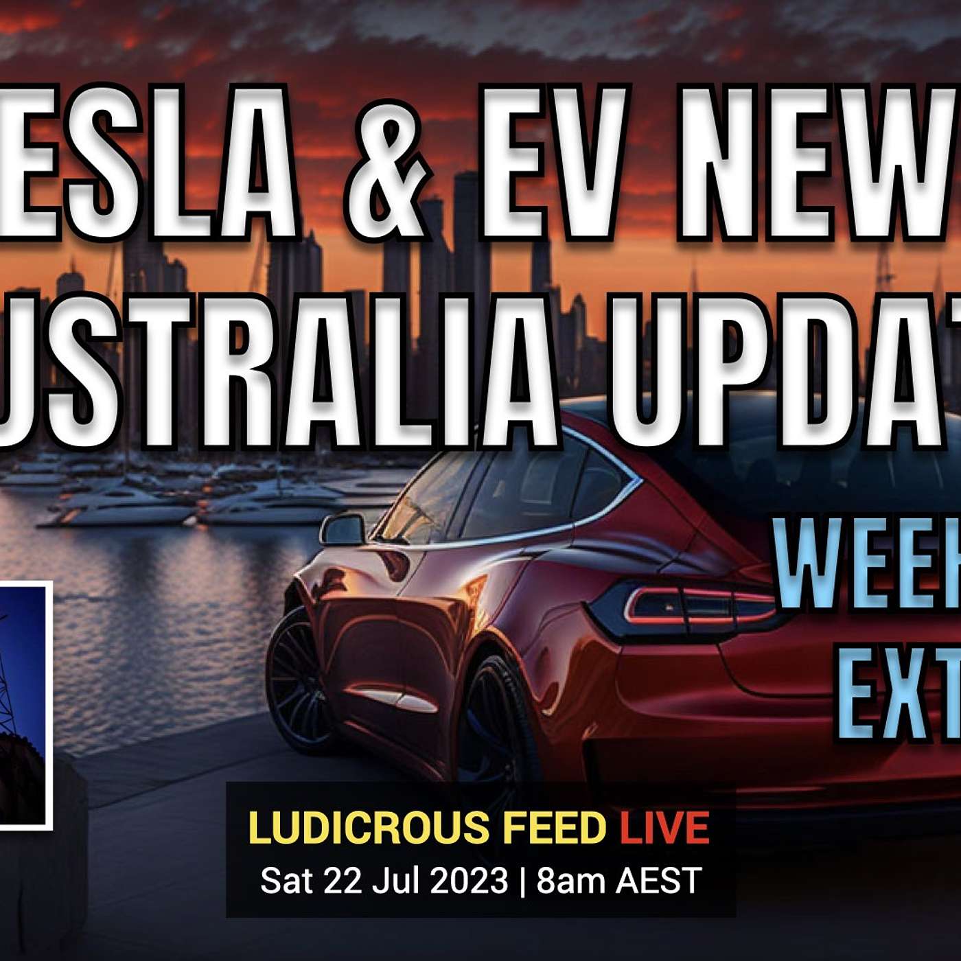 Tesla and Electric Vehicle News Update Roundup Australia | Sat Extra! | 22 Jul 2023