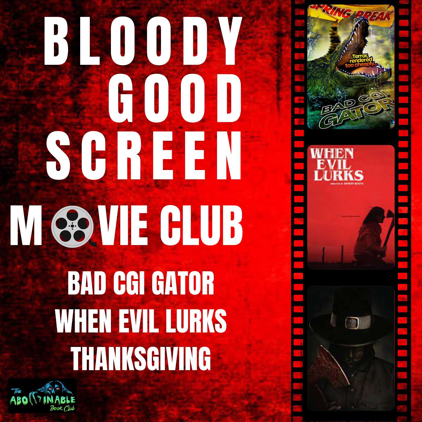 Bloody Good Screen: Movie Club - Bad CGI Gator / When Evil Lurks / Thanksgiving episode artwork
