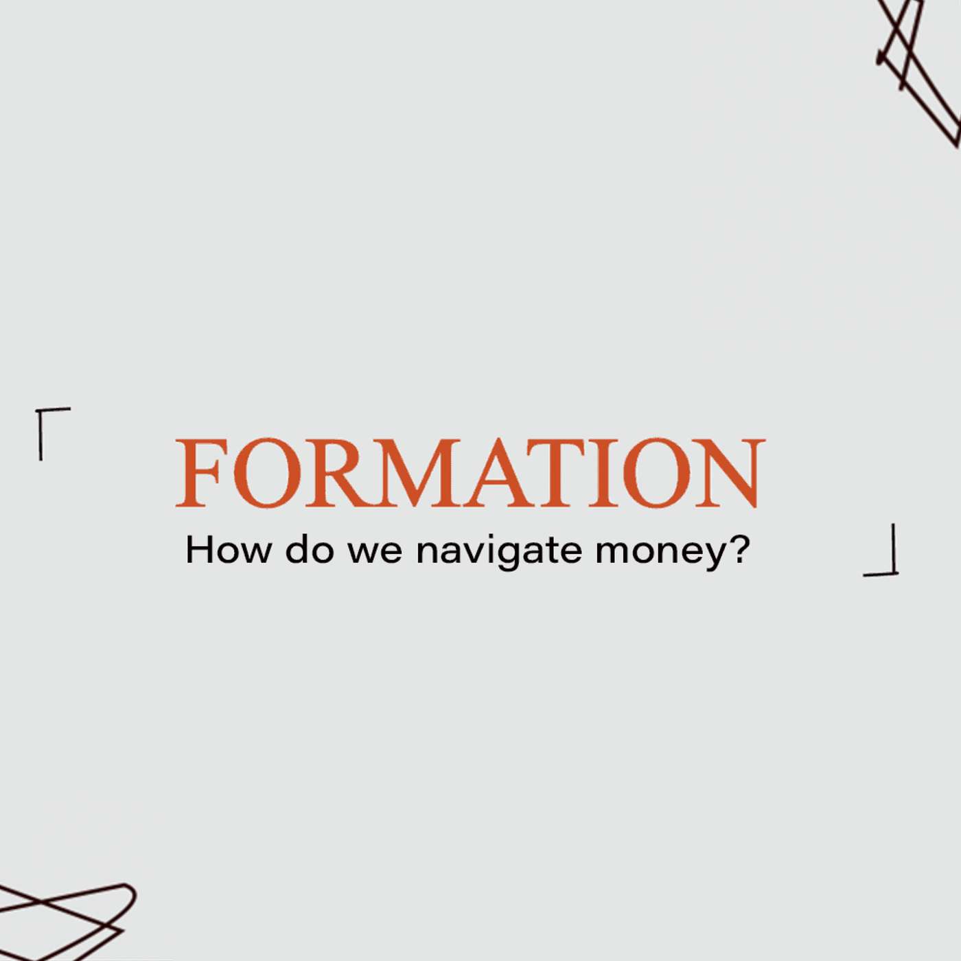Formation - How Do We Navigate Money? - Week 2