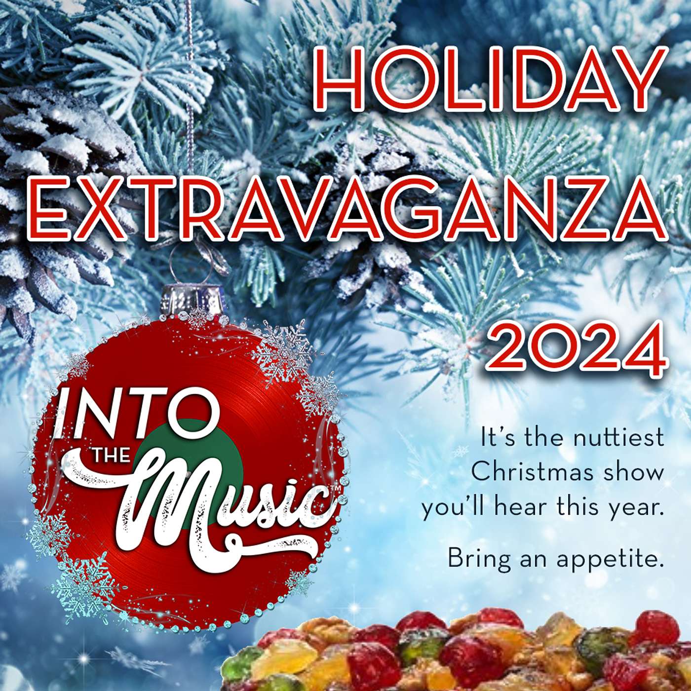 The INTO THE MUSIC 2024 HOLIDAY EXTRAVAGANZA! Festivities! Fun! Music! Fruitcake! episode artwork