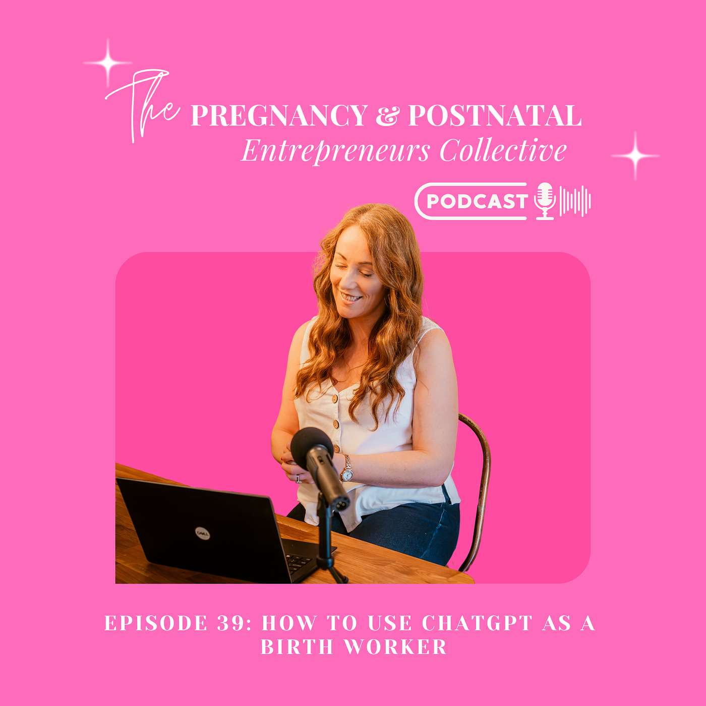 Pregnancy & Postnatal Entrepreneurs Collective Podcast - How to Use CHATGPT as a Birth Worker