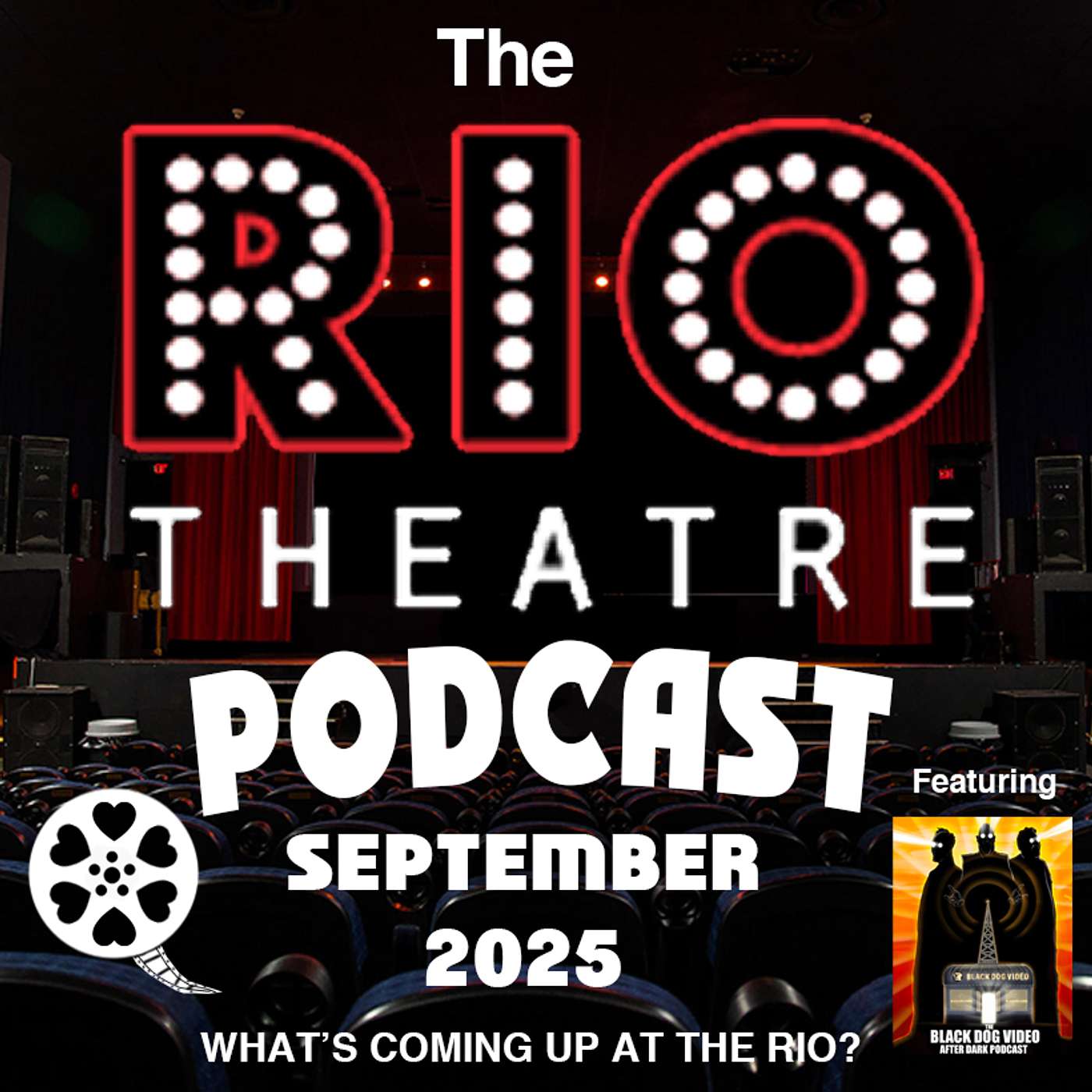 The Rio Theatre Podcast! September 2025!