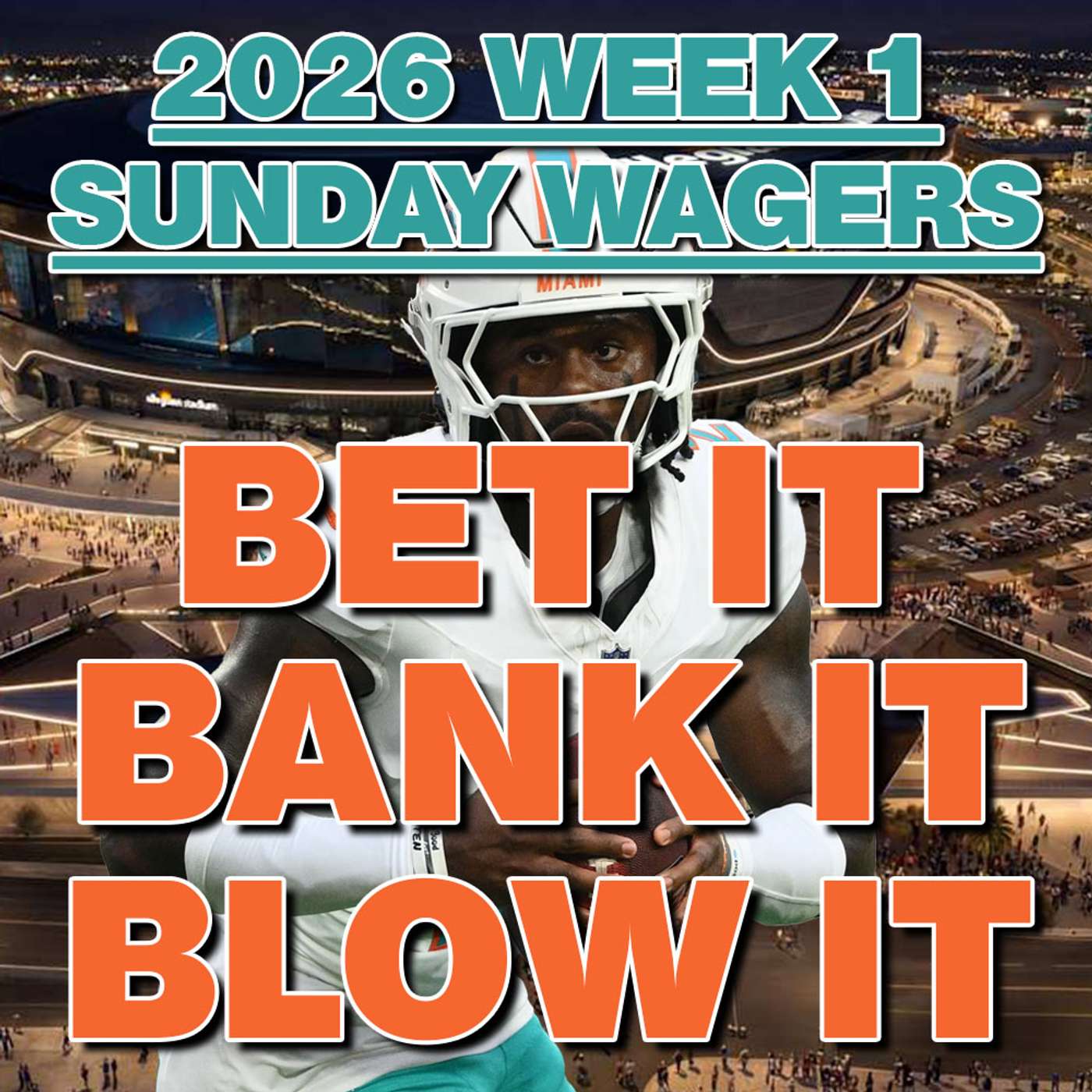 2026 NFL Week 1 - Favorite Wagers, Strategies and Tips for the Sunday Games! #NFL episode artwork