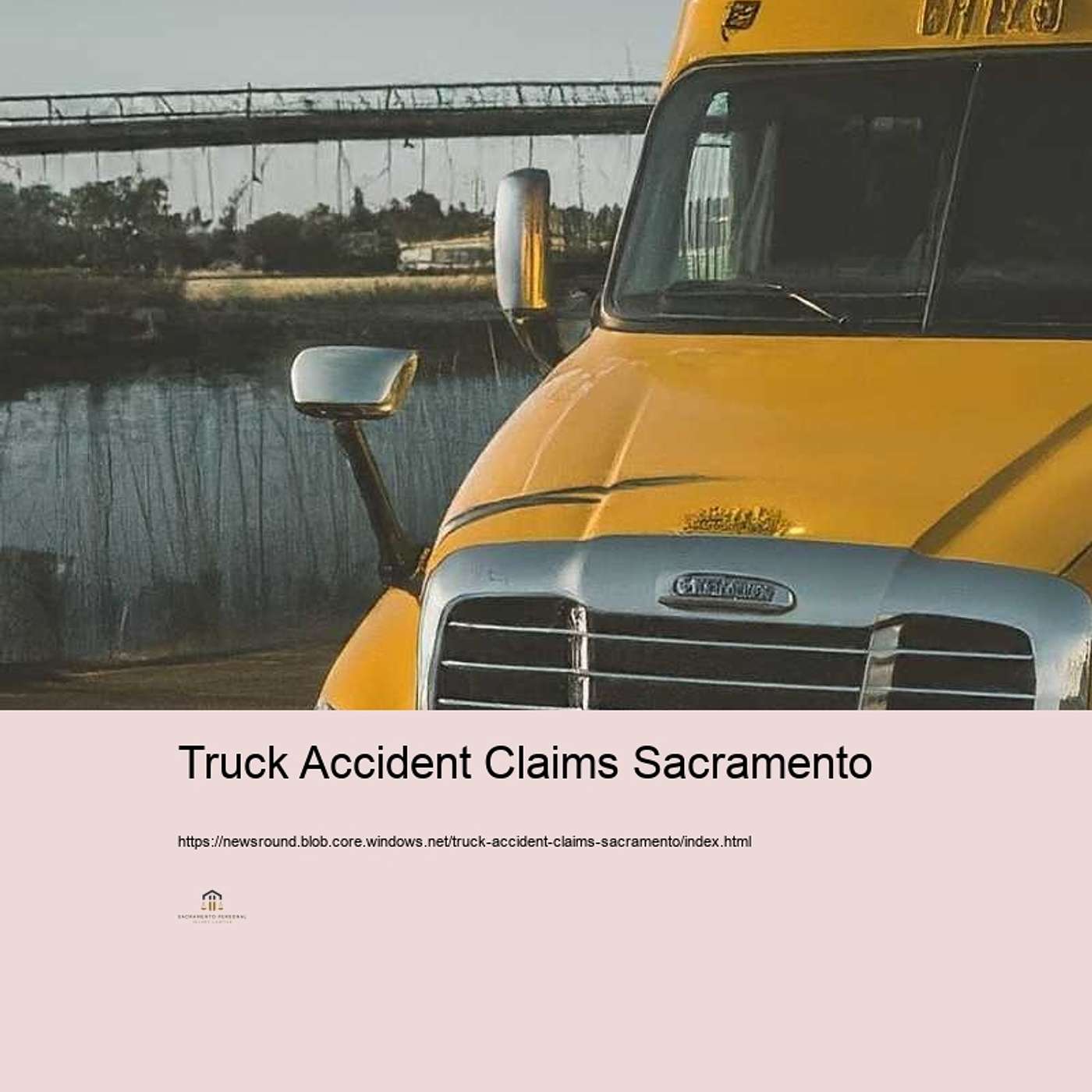 Navigating Truck Accident Claims in Sacramento: Expert Advice and Insights