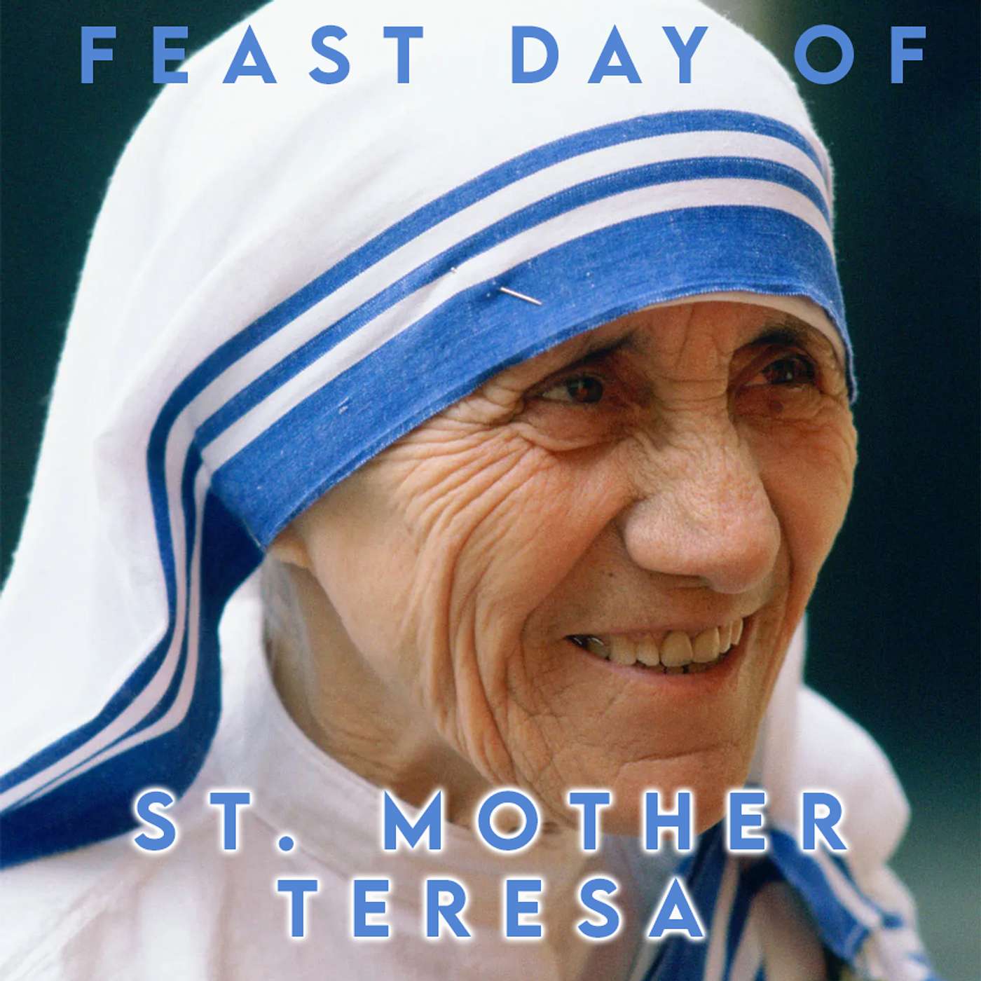 Season 5 Episode 220 - Feast Day of St. Mother Teresa