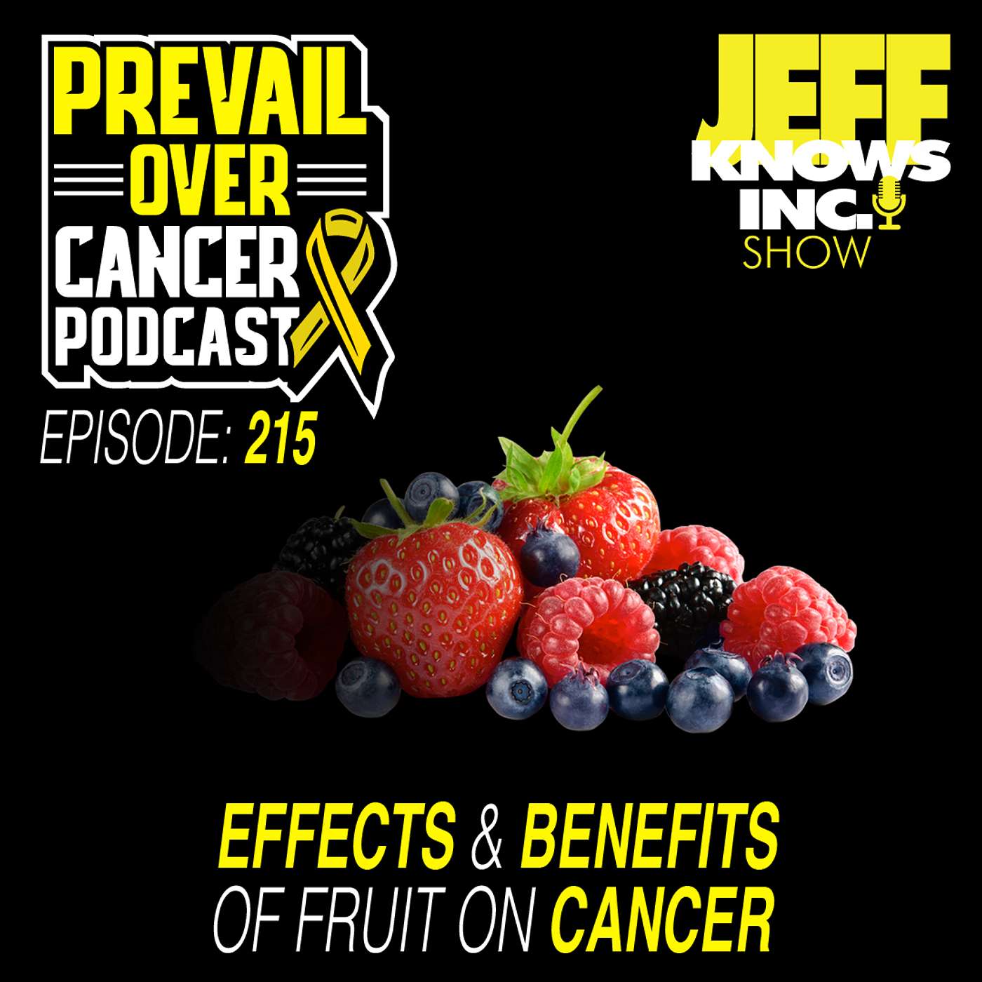 The Effects and Benefits of Fruits on Cancer | Prevail Over Cancer Keith Bishop & Jeff Lopes 215