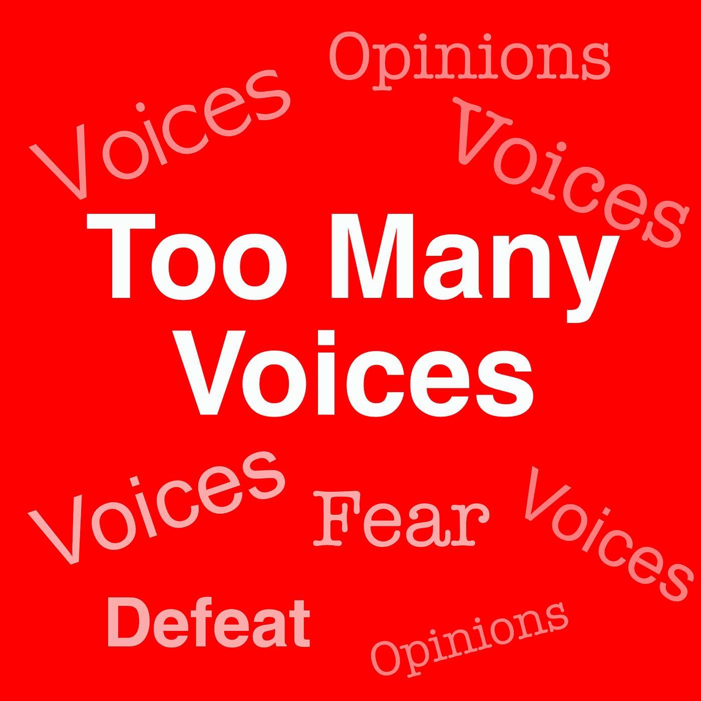 Too Many Voices Too Many Voices