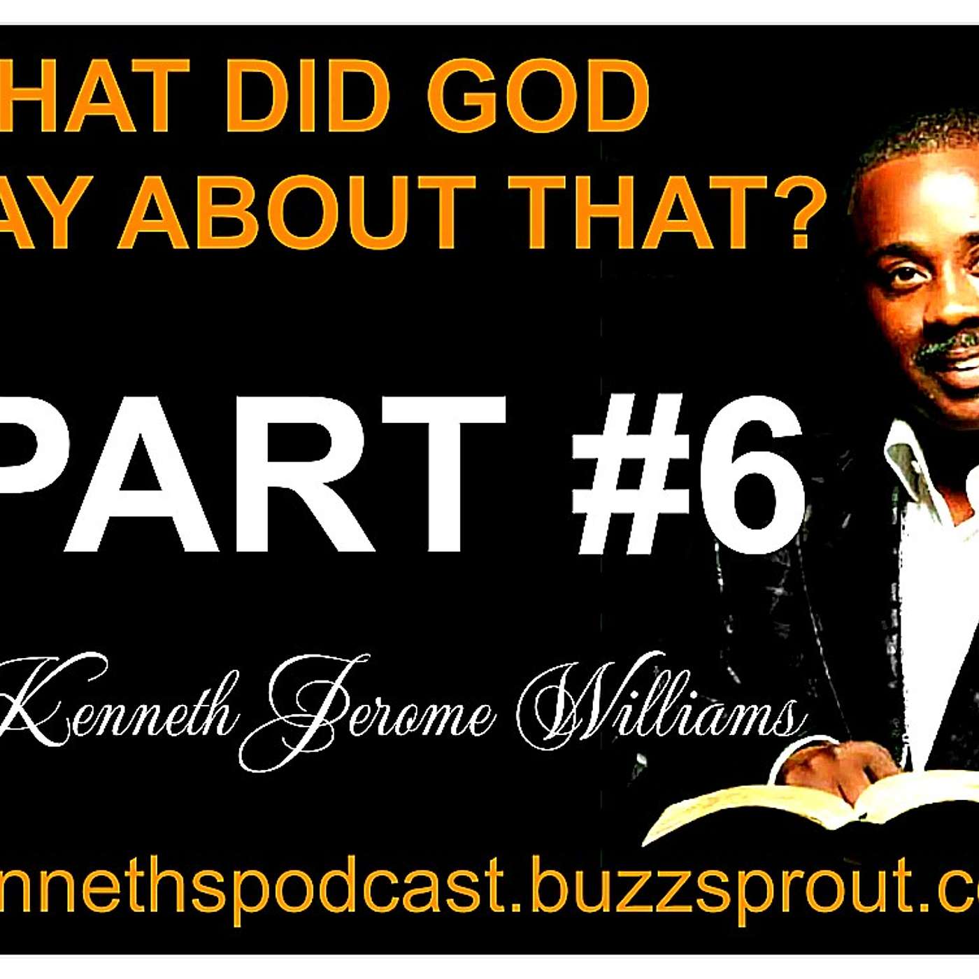 PART #6 - WHAT DID GOD SAY ABOUT THAT? - LISTEN SLOW - PAY ATTENTION.