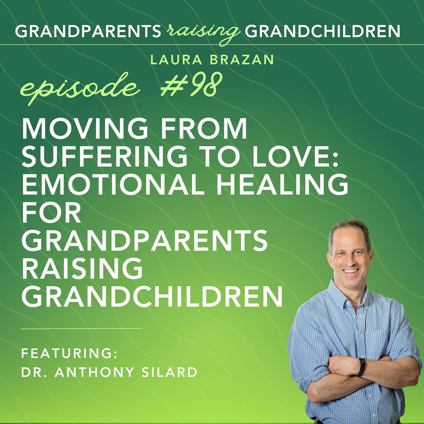 Moving from Suffering to Love: Emotional Healing for Grandparents Raising Grandchildren
