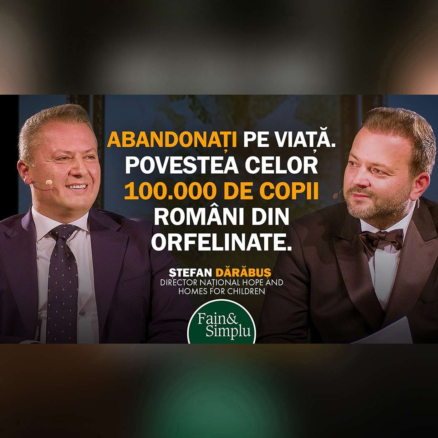 OMUL CARE A SALVAT 70.000 DE COPII DIN „LAGĂRELE” ROMÂNIEI - ȘTEFAN DĂRĂBUȘ  | Fain & Simplu 272