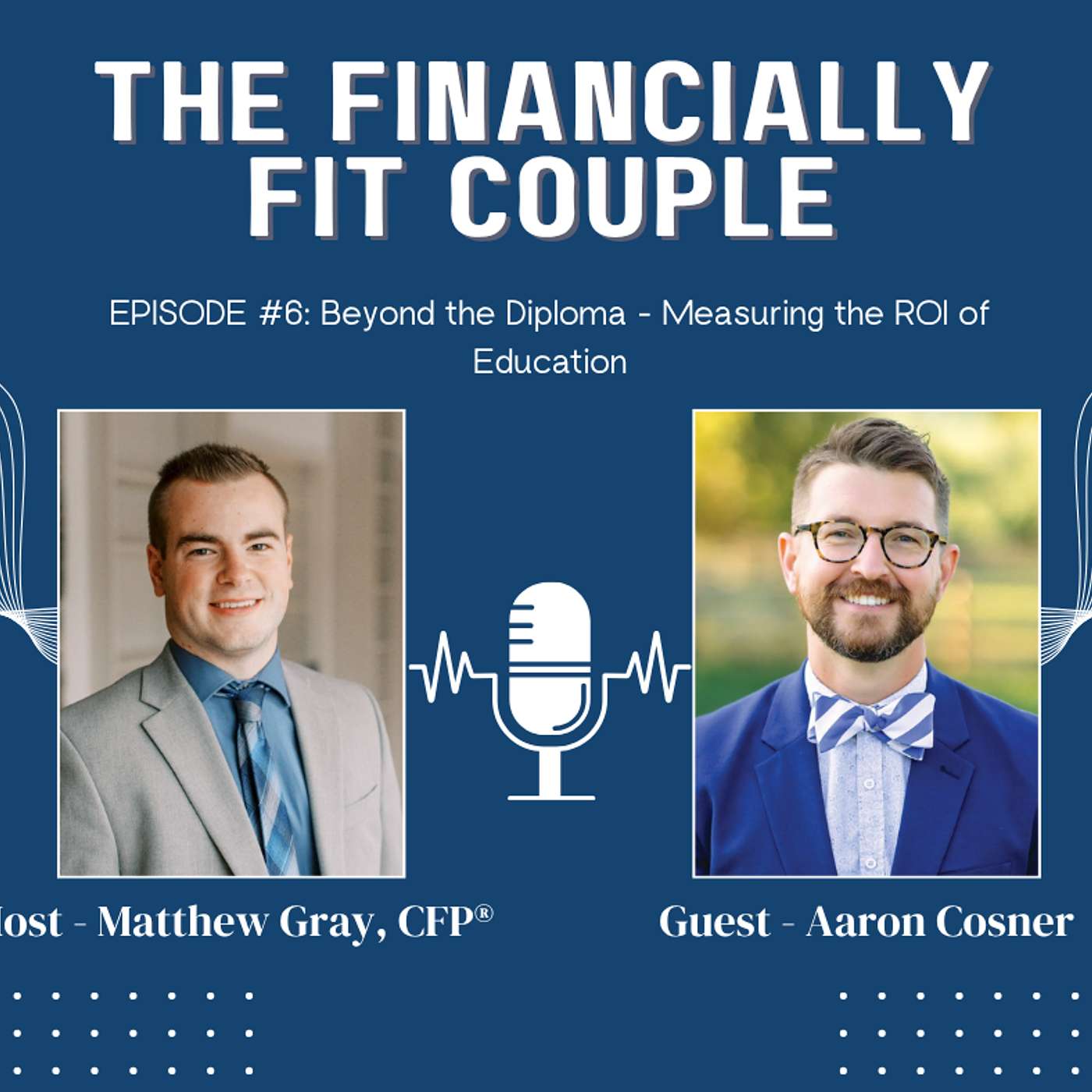 Episode #6 – Beyond the Diploma: Measuring the ROI of Education with Aaron Cosner