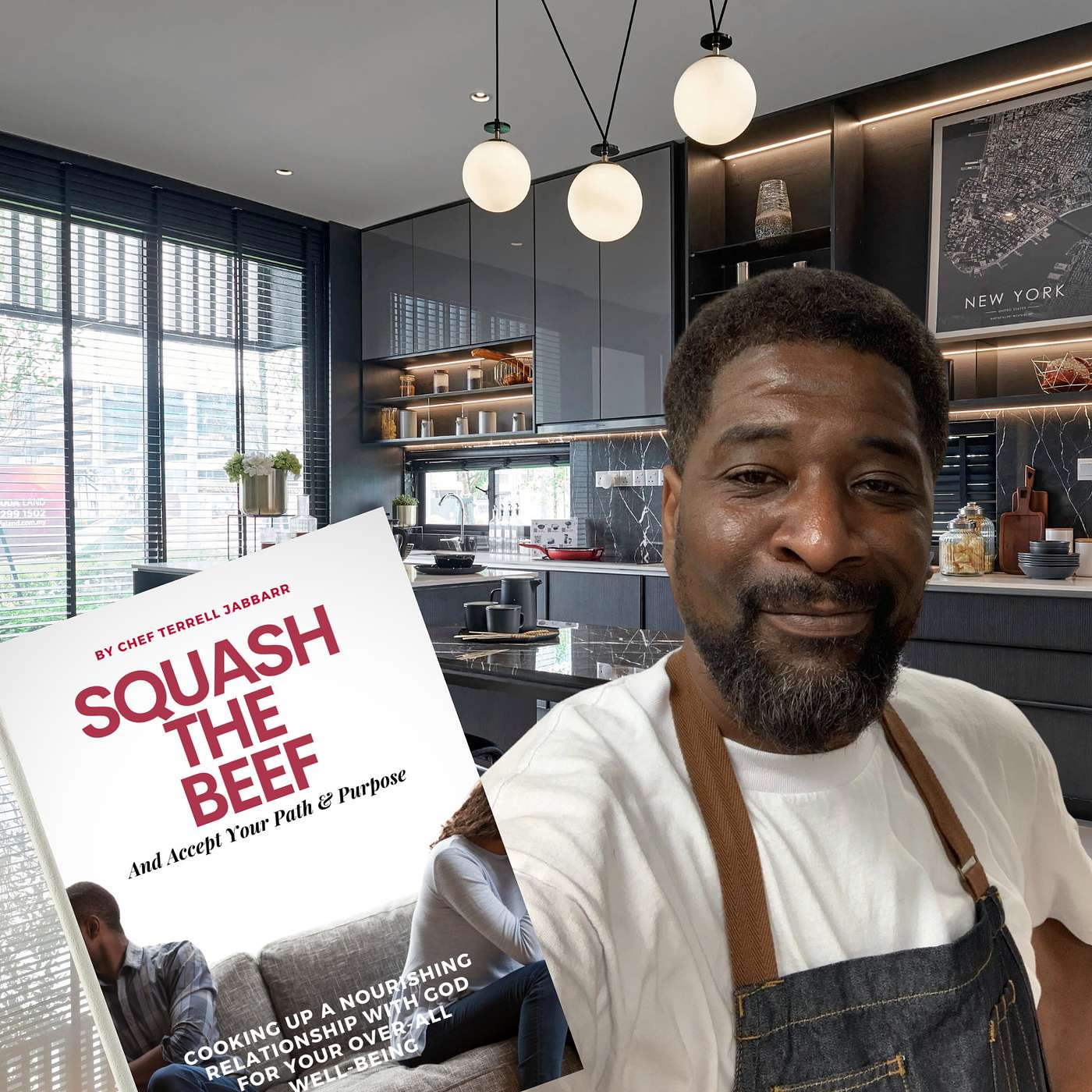 “Squash the Beef and Accept (ing) Your Path & Purpose”… with Chef Terrell James Jabbarr