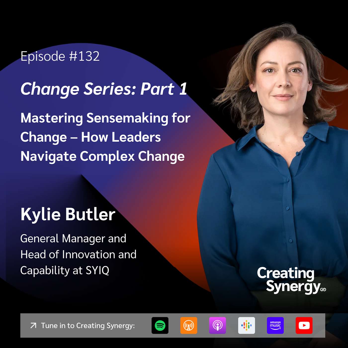 #132 Change Series | Part 1: Kylie Butler on Mastering Sensemaking for Change – How Leaders Navigate Complex Change