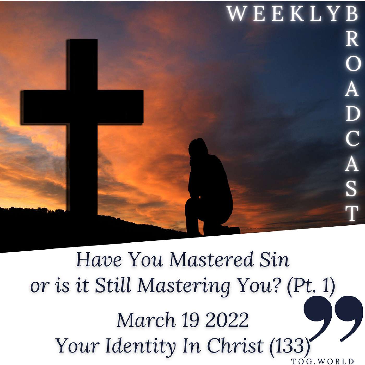 Have You Mastered Sin or is it Still Mastering You? (Pt. 1) - Your Identity In Christ (133) - March 19 2022 episode artwork
