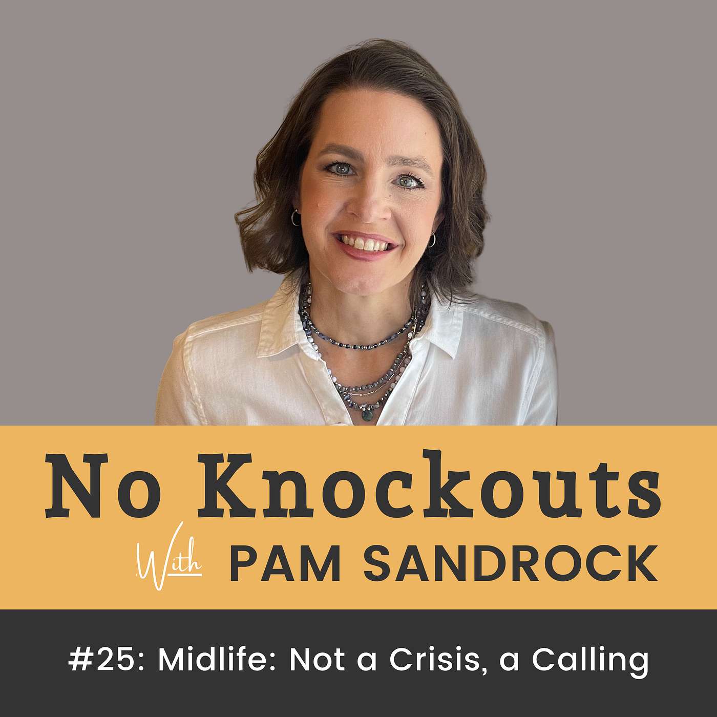 #25: Midlife: Not a Crisis, a Calling