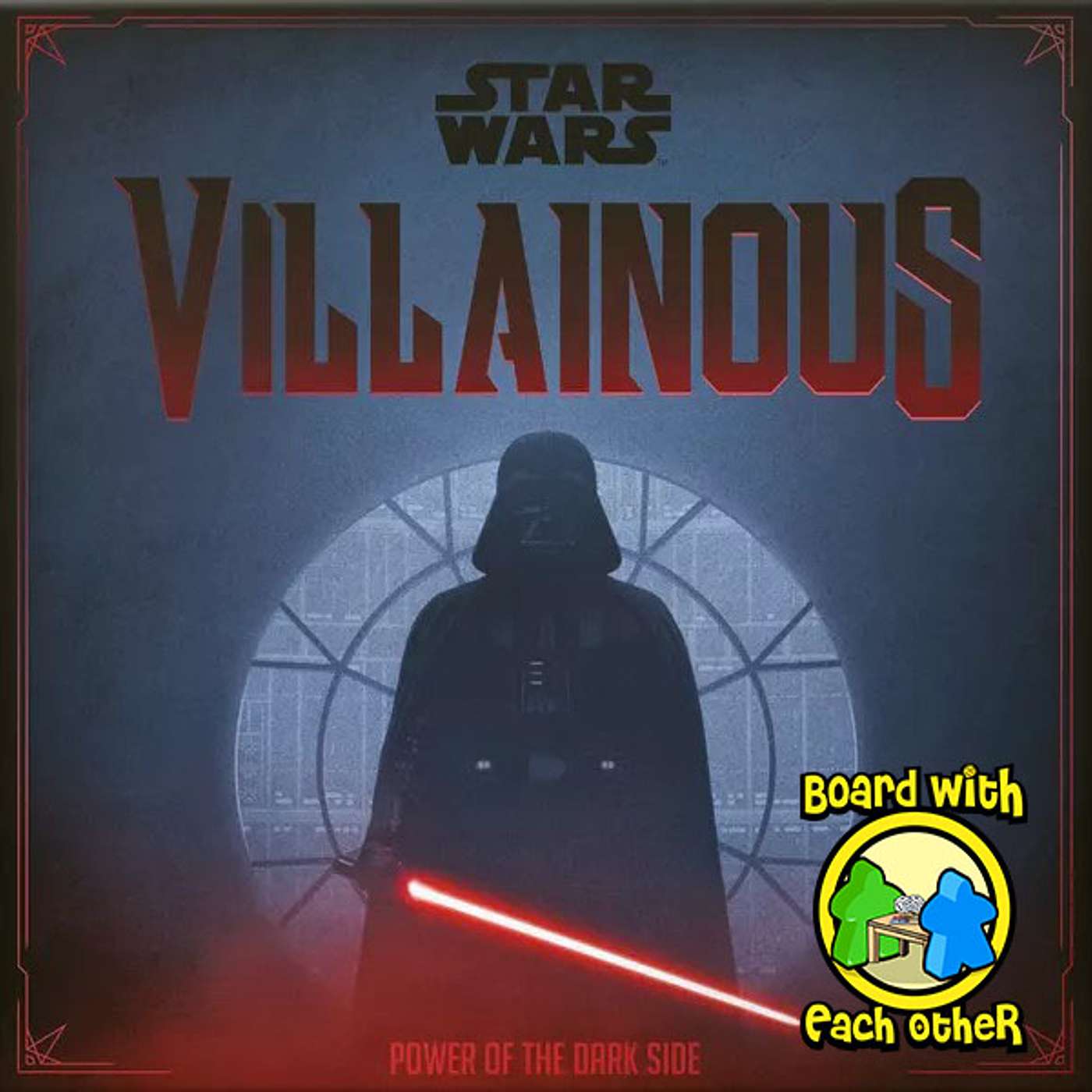 Episode 41 - Star Wars Villainous: The Power of the Dark Side - I've Got a Really Bad Feeling About This episode artwork