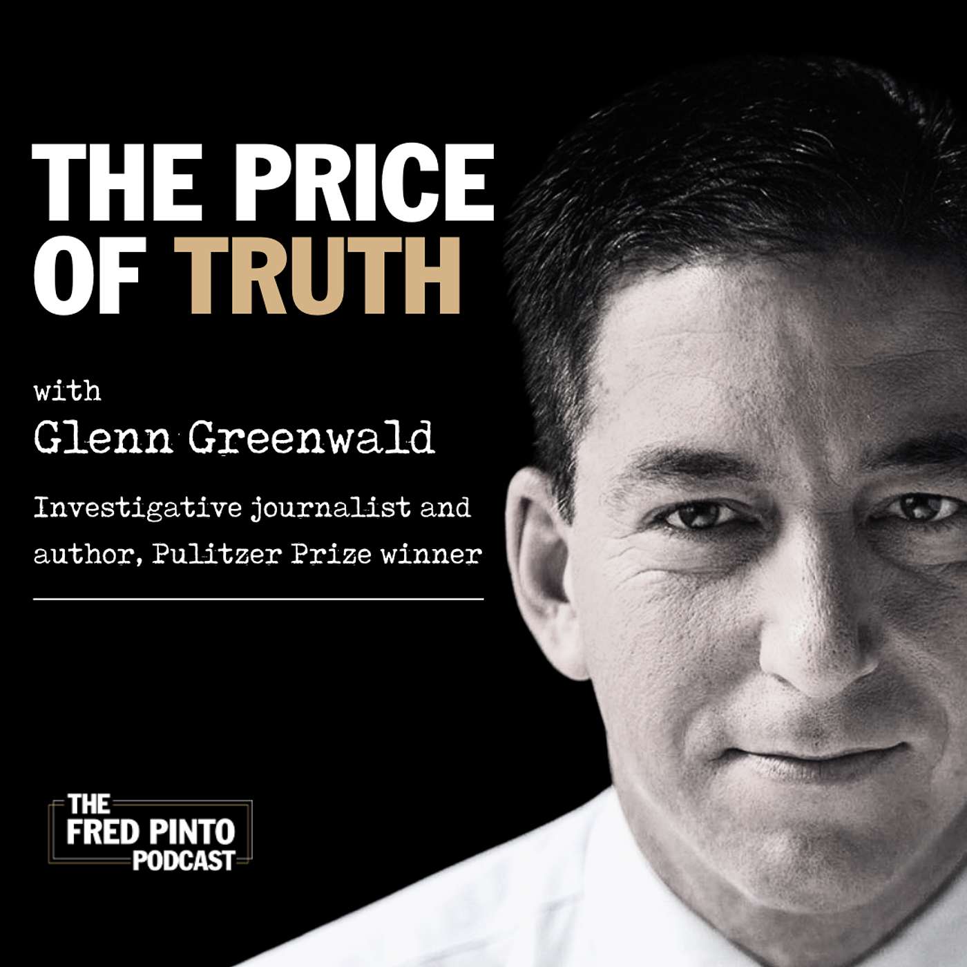 19. The Price of Truth, with Glenn Greenwald