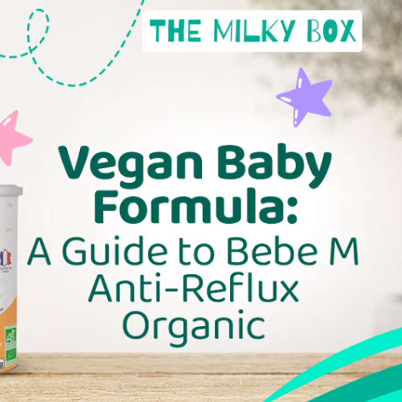 Vegan Baby Formula: A Guide to Bebe M Anti-Reflux Organic