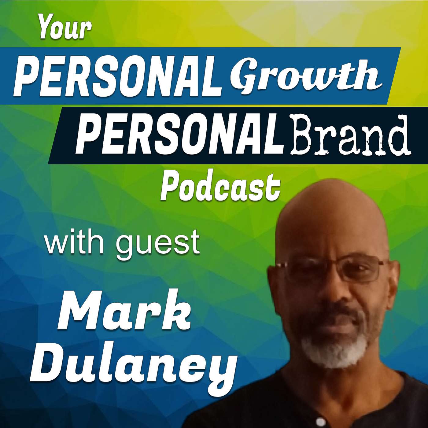 Your Personal Growth, Personal Brand Podcast
