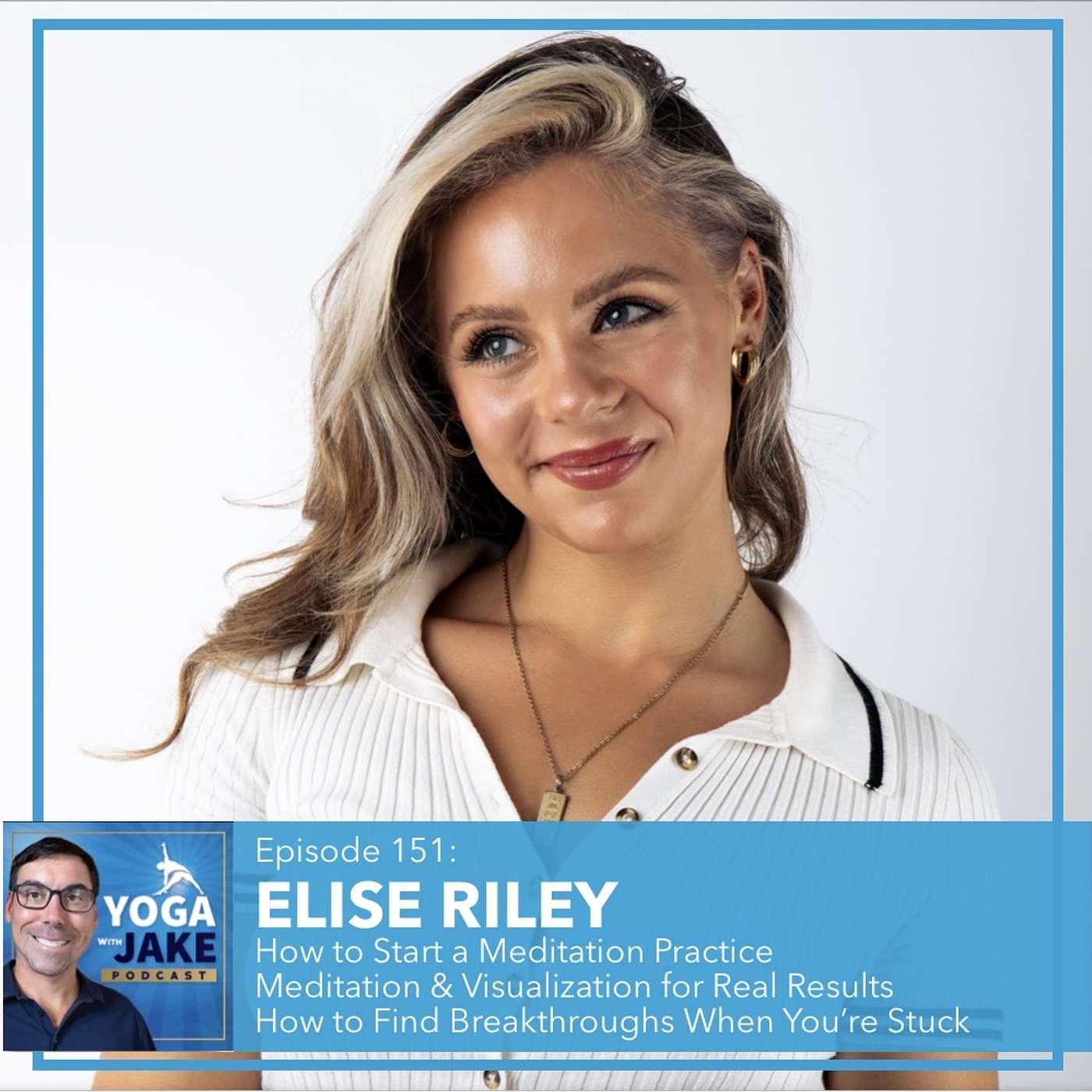 Elise Riley: How to Start a Meditation Practice and Stick With It. Meditation and Visualization For Real Results. How to Find Breakthroughs When You're Stuck.