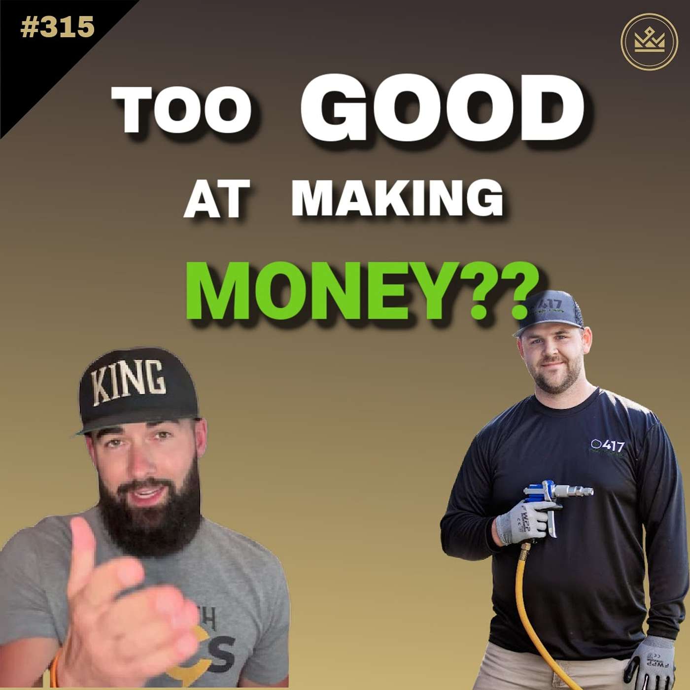 315 | Too Good At Making Money