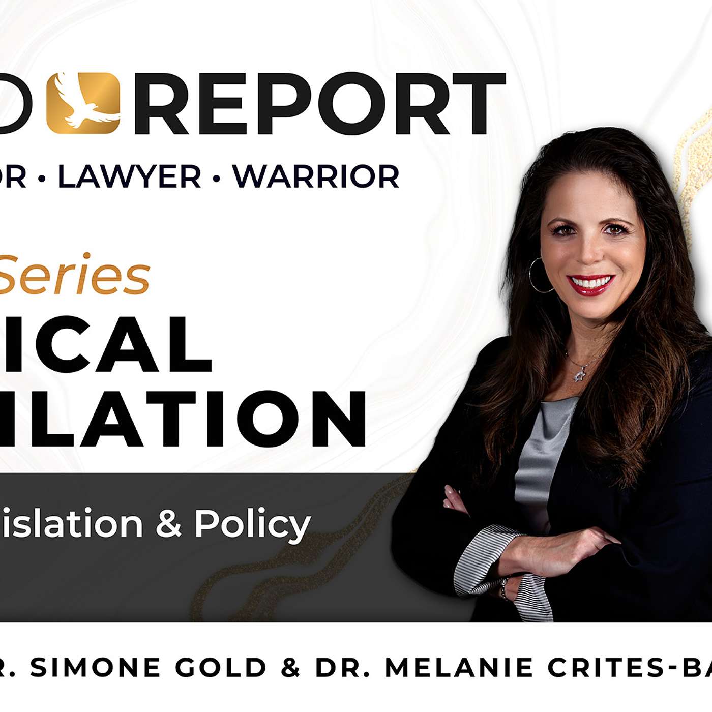 The Gold Report: Medical Mutilation Series Part 5 - "Legislation & Policy" with Dr. Melanie Crites-Bachert