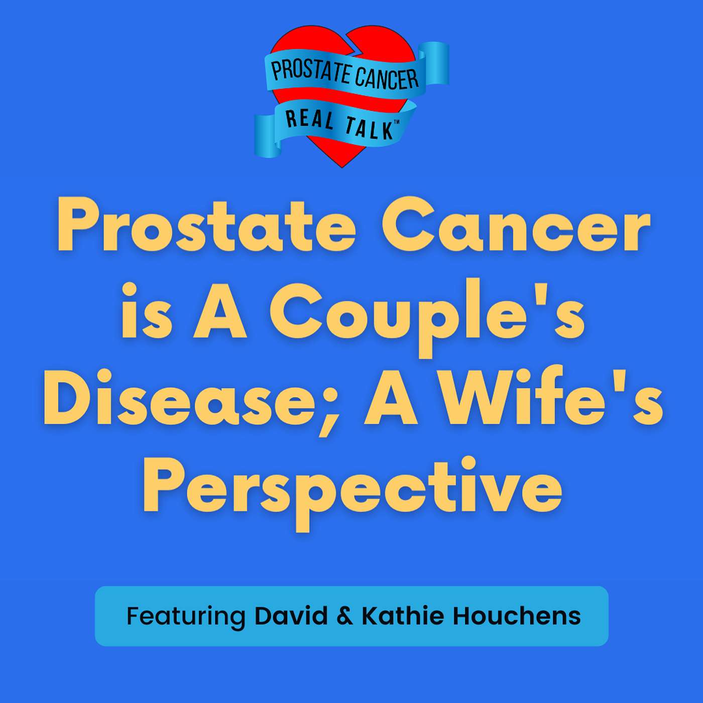 Prostate Cancer is A Couple's Disease; A Wife's Perspective episode artwork