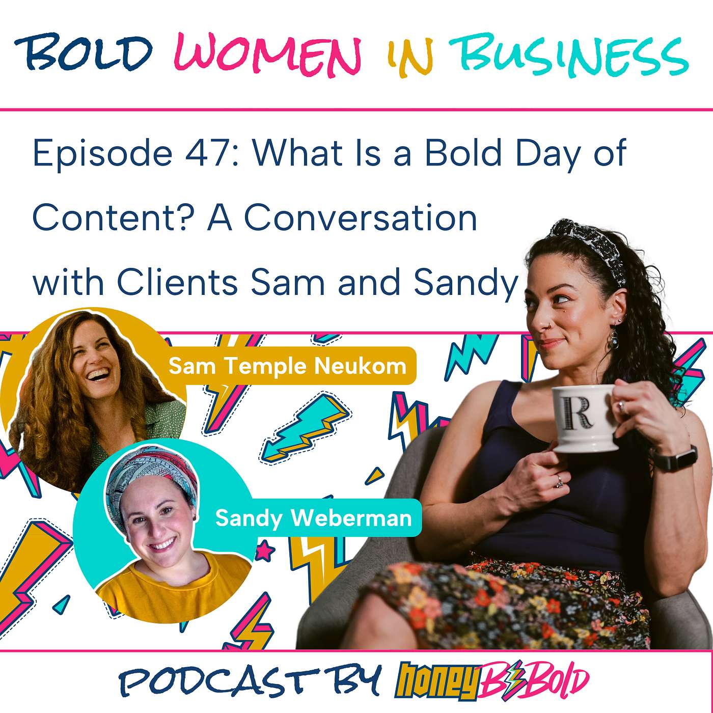 Episode 47: What Is a Bold Day of Content? A Conversation with Clients Sam and Sandy Episode 47: What Is a Bold Day of Content? A Conversation with Clients Sam and Sandy