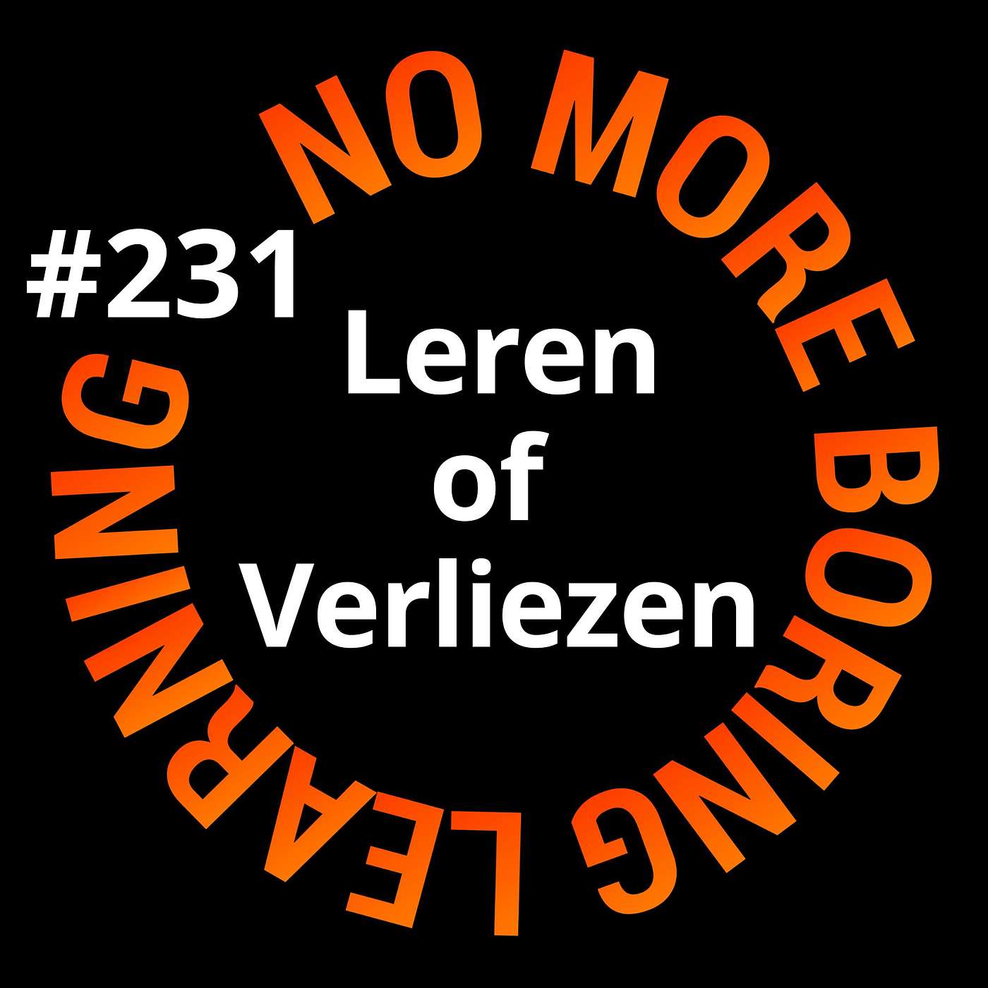 231. Leren of verliezen: de psychologie achter waarom je niet stil kunt blijven staan